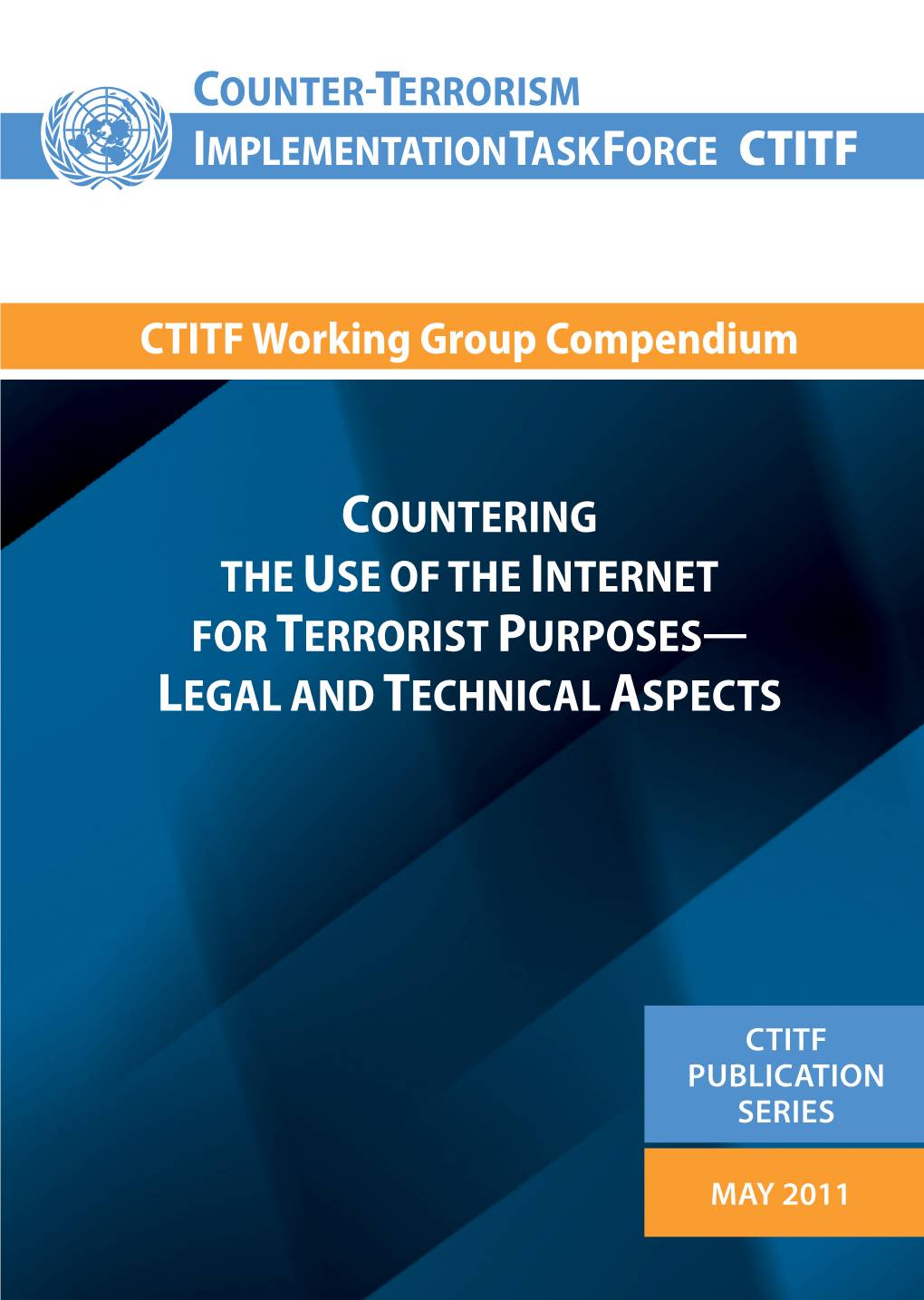 CTITF Working Group Compendium Countering the Use of the Internet for Terrorist Purposes— Legal and Technical Aspects Rnet