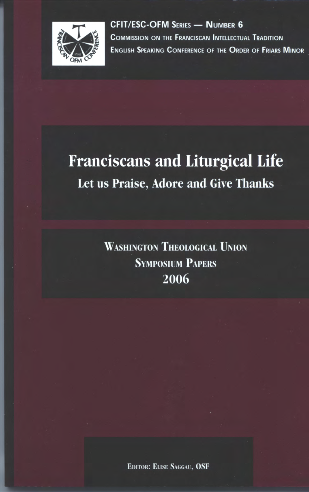 Franciscans and Liturgical Life Let Us Praise, Adore and Give Thanks