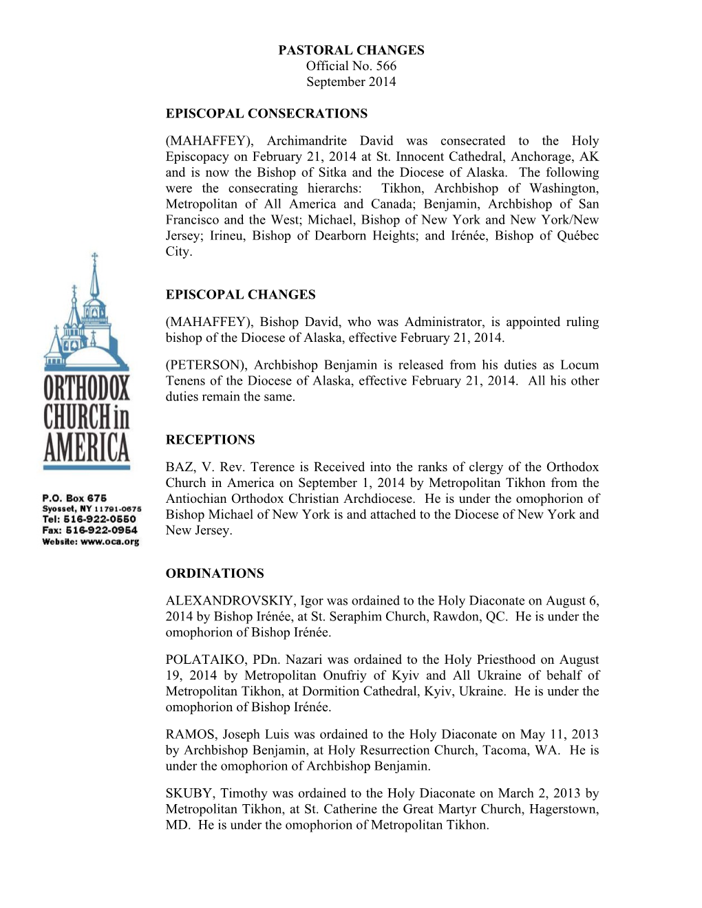 PASTORAL CHANGES Official No. 566 September 2014 EPISCOPAL CONSECRATIONS (MAHAFFEY), Archimandrite David Was Consecrated To