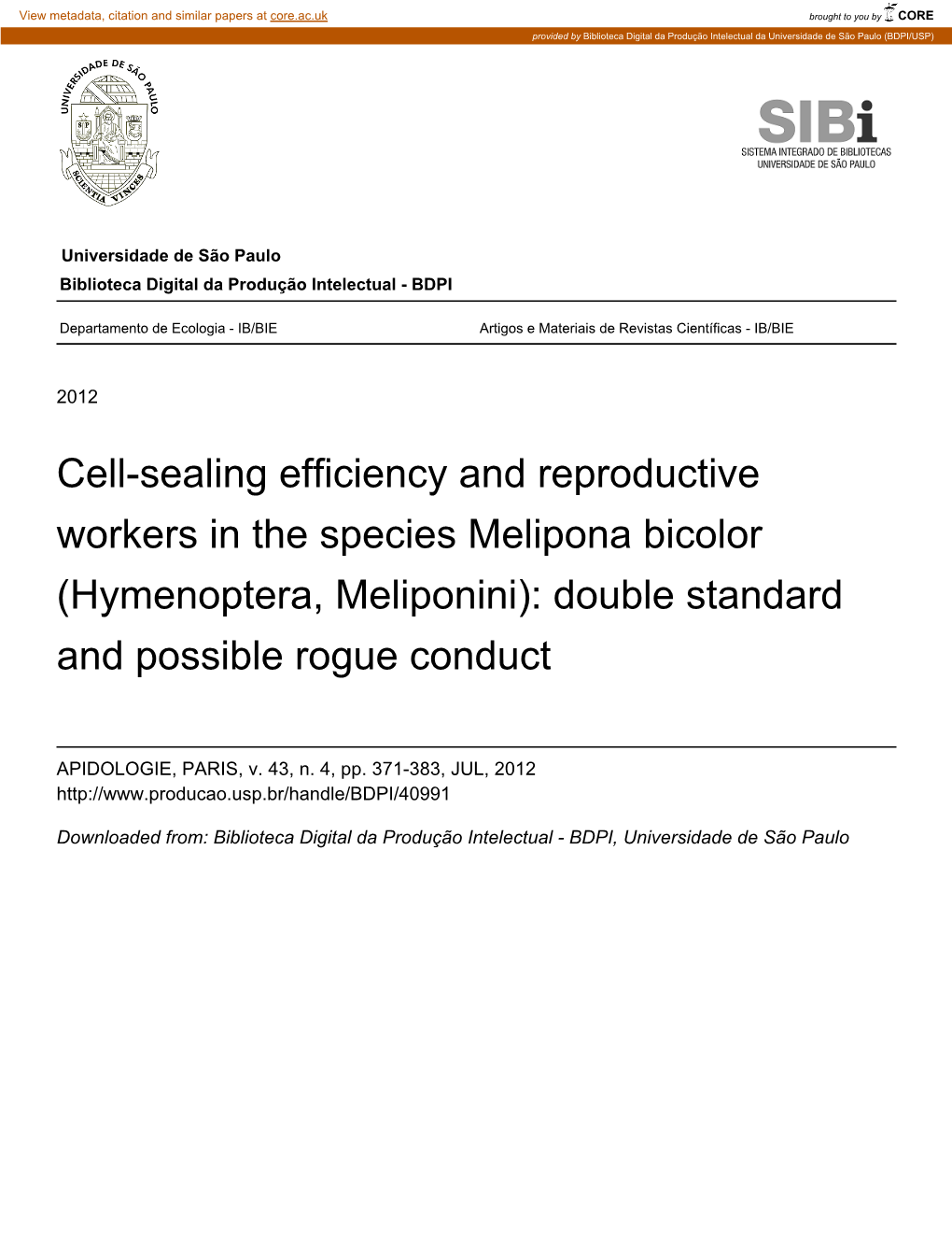 Cell-Sealing Efficiency and Reproductive Workers in the Species Melipona Bicolor (Hymenoptera, Meliponini): Double Standard and Possible Rogue Conduct