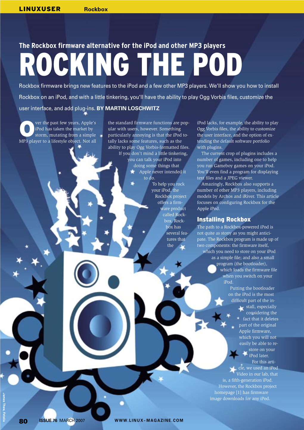 The Rockbox Firmware Alternative for the Ipod and Other MP3 Players ROCKING the POD Rockbox Firmware Brings New Features to the Ipod and a Few Other MP3 Players