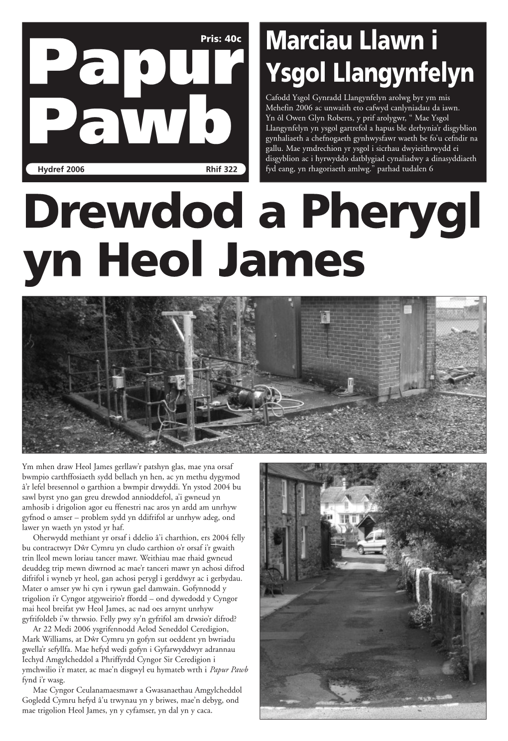 Drewdod a Pherygl Yn Heol James