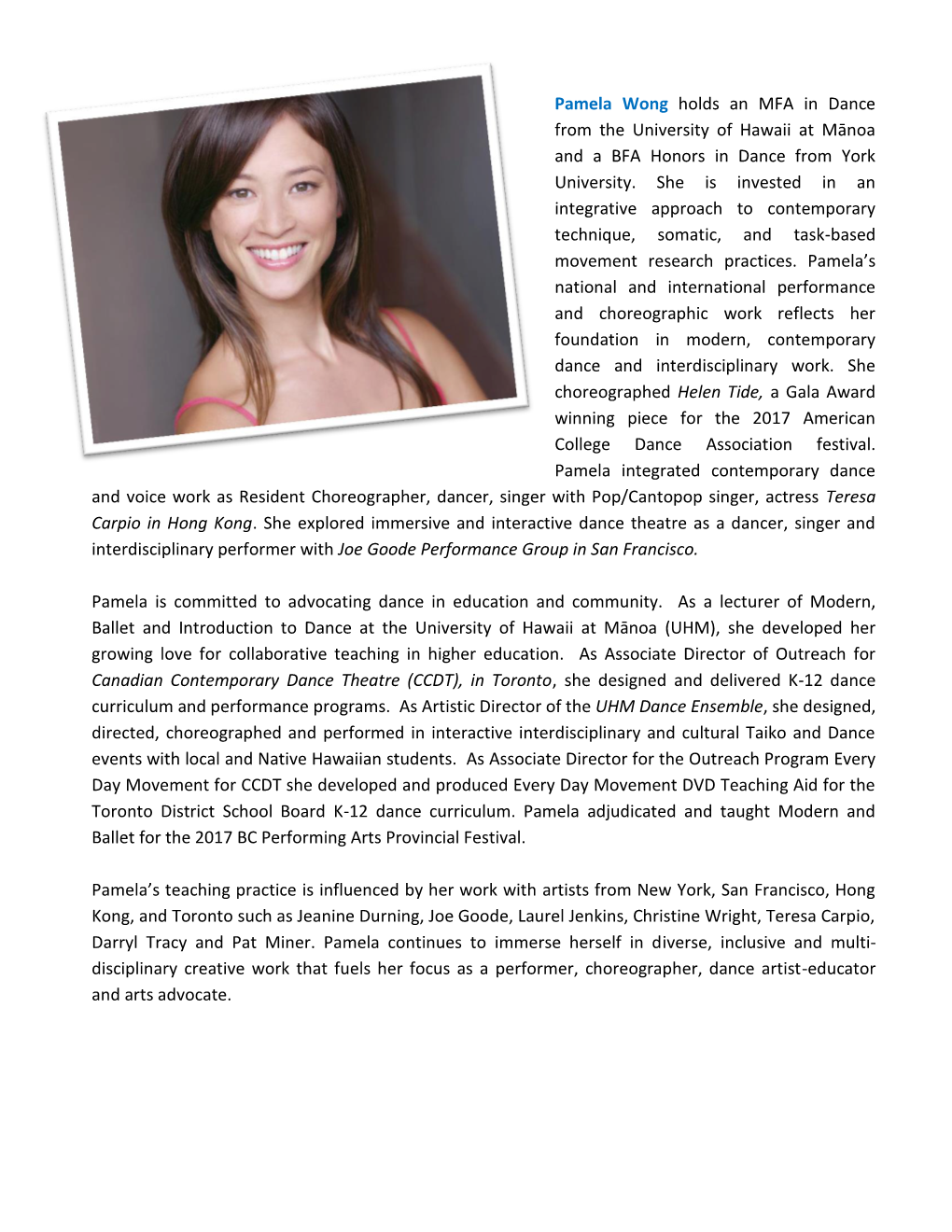 Pamela Wong Holds an MFA in Dance from the University of Hawaii at Mānoa and a BFA Honors in Dance from York University