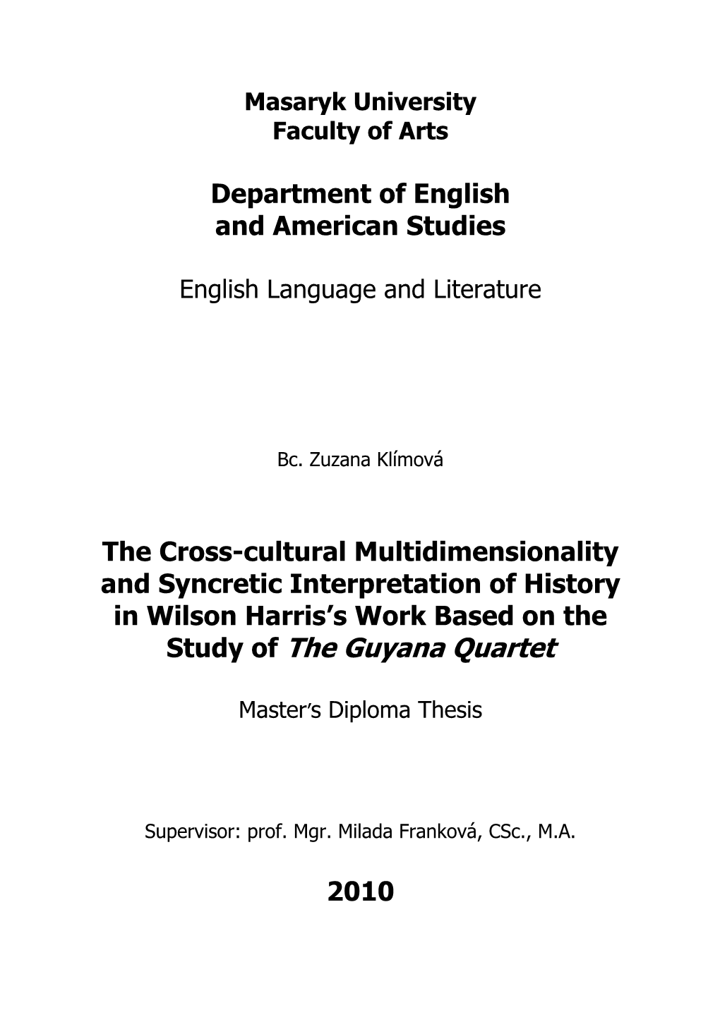 The Cross-Cultural Multidimensionality and Syncretic Interpretation of History in Wilson Harris’S Work Based on the Study of the Guyana Quartet