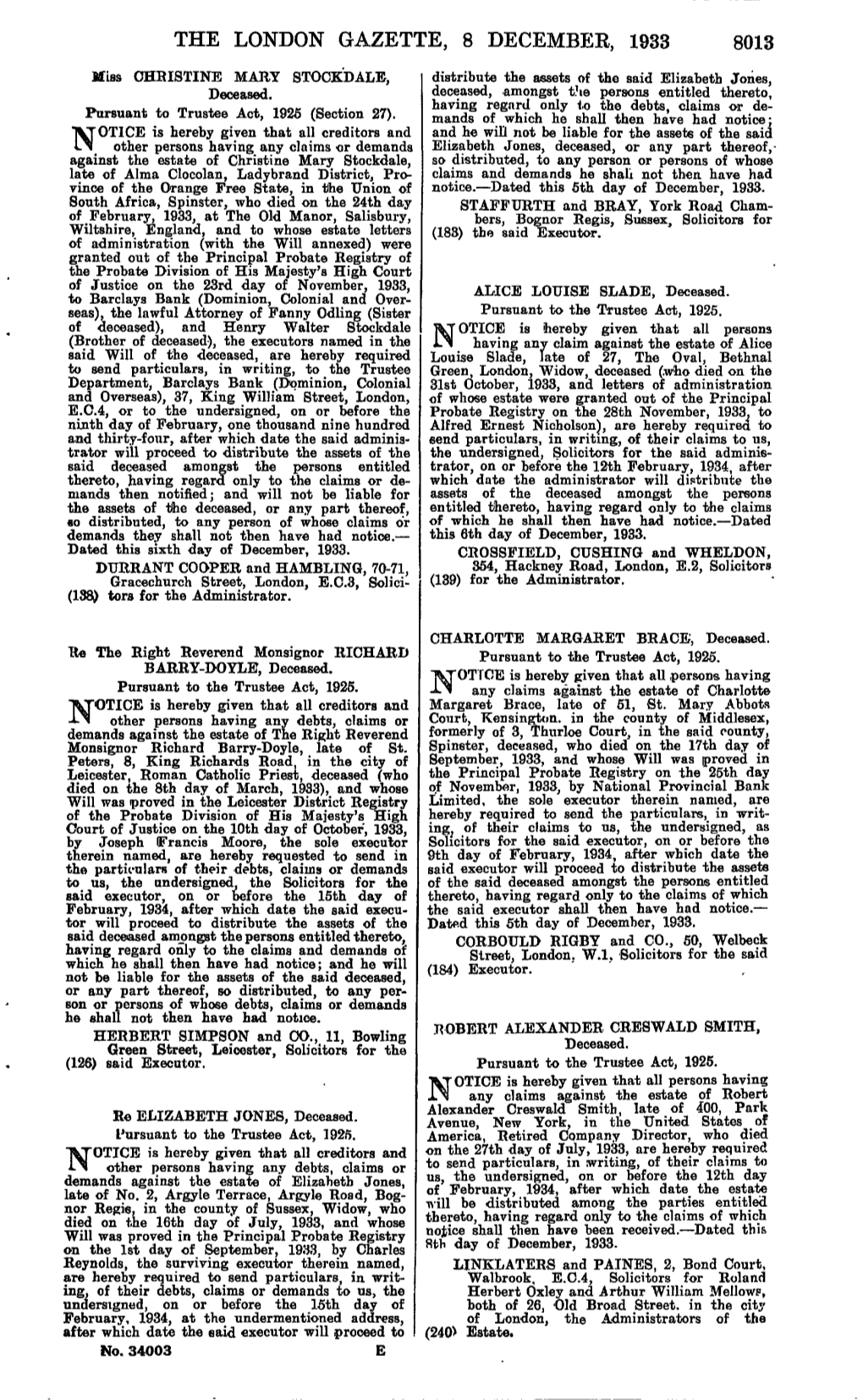 THE LONDON GAZETTE, 8 DECEMBER, 1933 8013 Miss CHRISTINE MARY STOCKDALE, Distribute the Assets of the Said Elizabeth Jones, Deceased