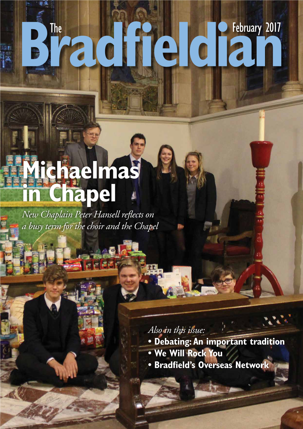 Michaelmas in Chapel FEBRUARY 2017 New Chaplain Peter Hansell Reflects on a Busy Term for the Choir and the Chapel