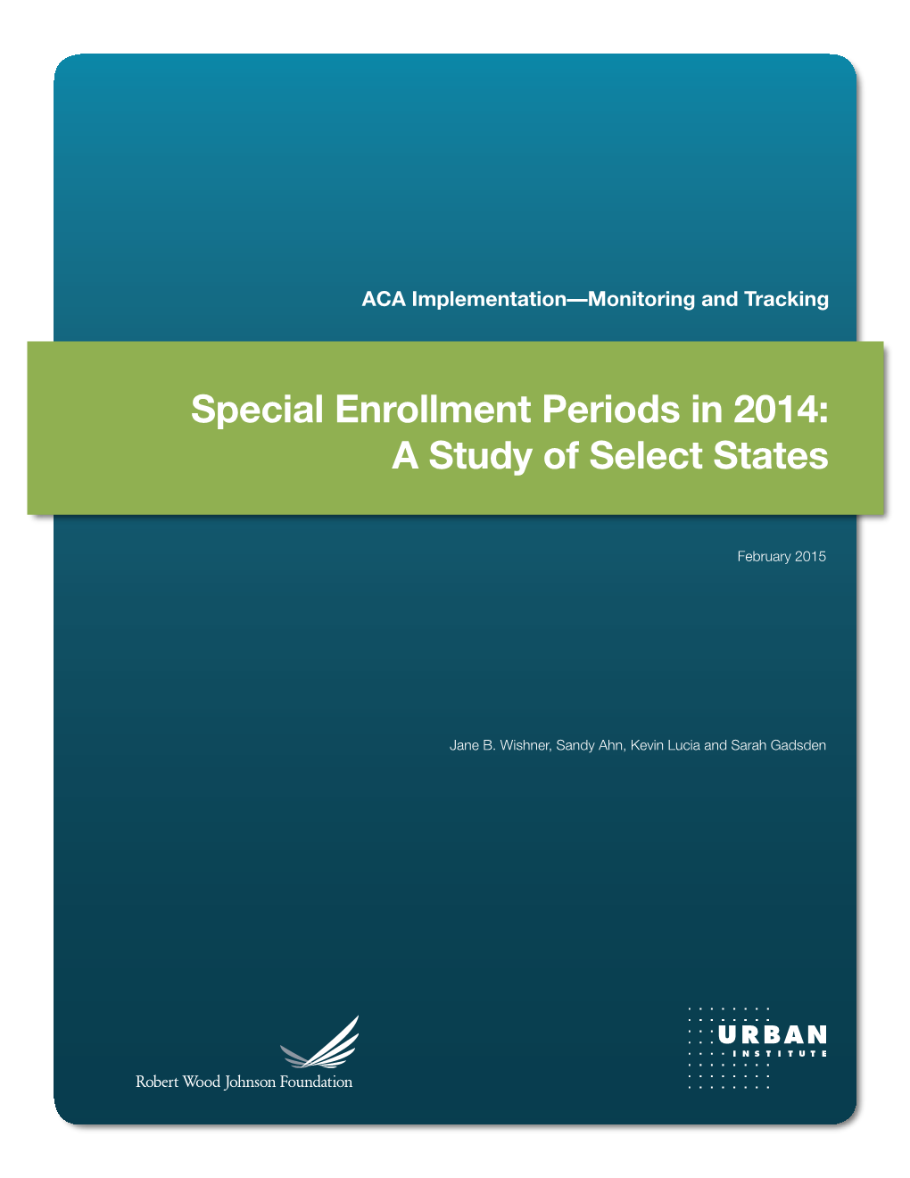 Special Enrollment Periods in 2014: a Study of Select States