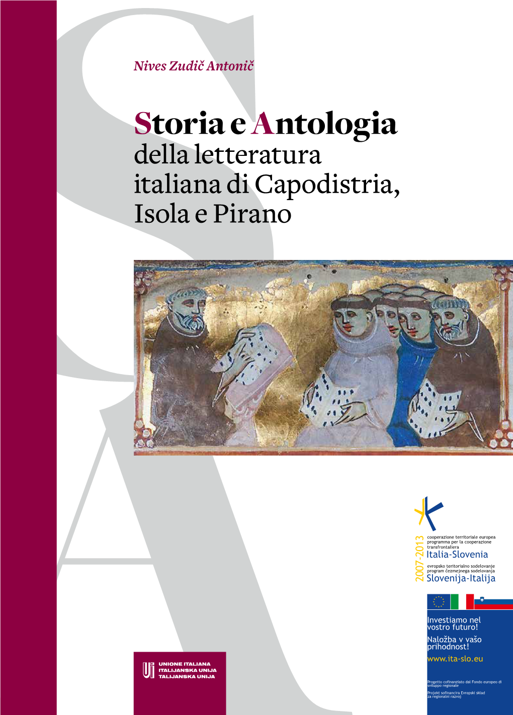 Storia E Antologia Della Letteratura Italiana Di Capodistria, Isola E Pirano