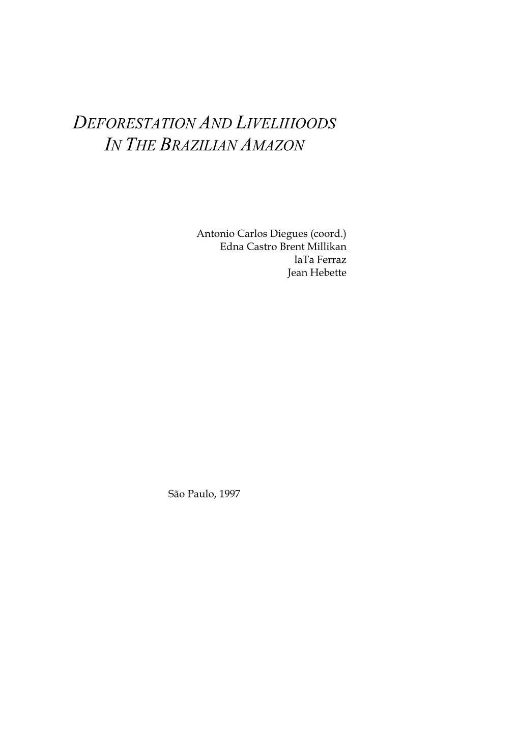 Deforestation and Livelihoods in the Brazilian Amazon