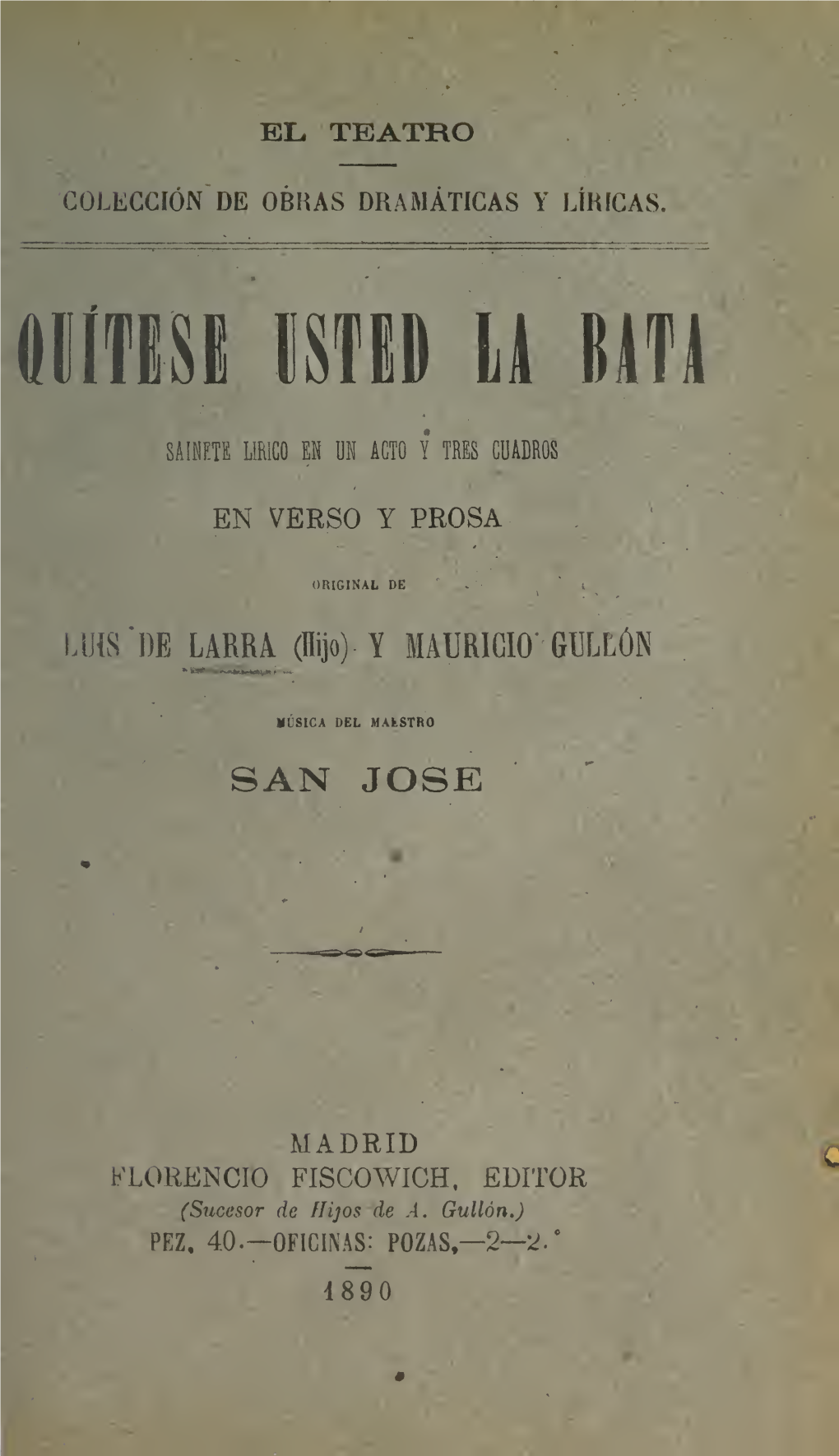 Quítese Usted La Bata : Sainete Lírico En Un Acto Y Tres Cuadros, En Verso Y Prosa