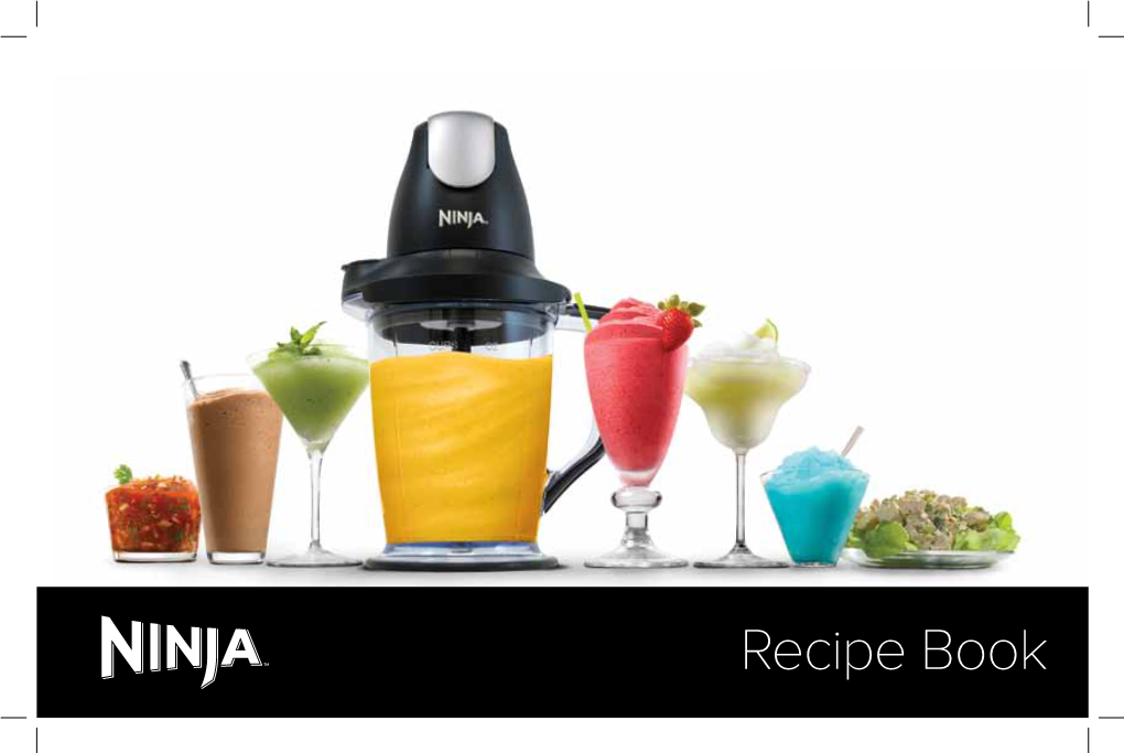 Recipe Book RULE the KITCHEN™ Congratulations on Your Purchase of the Ninja Master Prep Professional, the Ultimate Food and Drink Maker