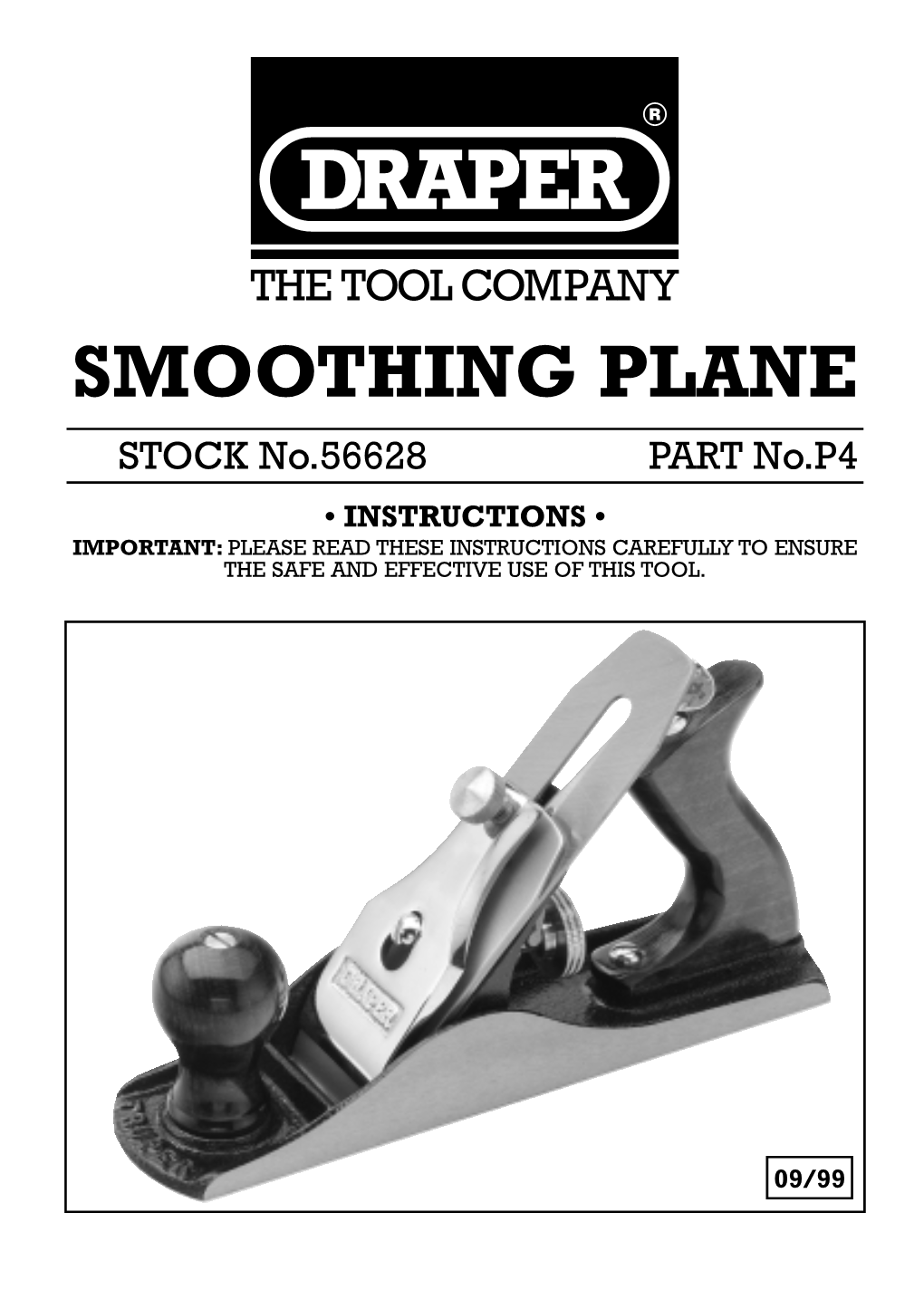 SMOOTHING PLANE � STOCK No.56628 � PART No.P4 • INSTRUCTIONS • IMPORTANT: PLEASE READ THESE INSTRUCTIONS CAREFULLY to ENSURE the SAFE and EFFECTIVE USE of THIS TOOL