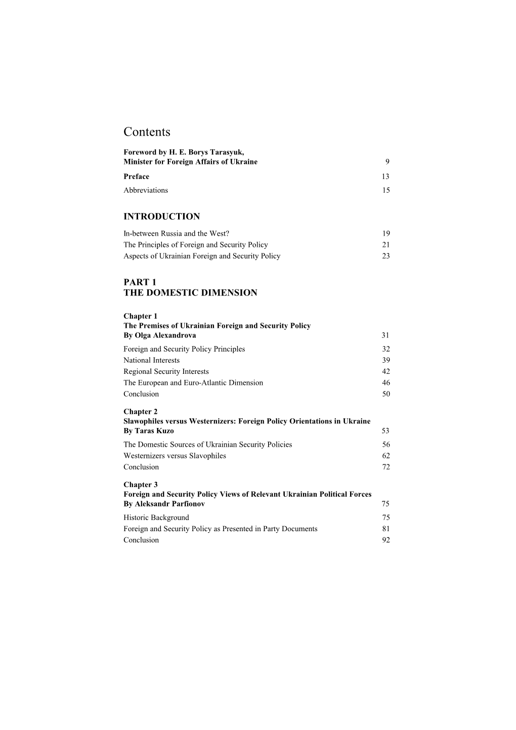 Between Russia and the West? 19 the Principles of Foreign and Security Policy 21 Aspects of Ukrainian Foreign and Security Policy 23