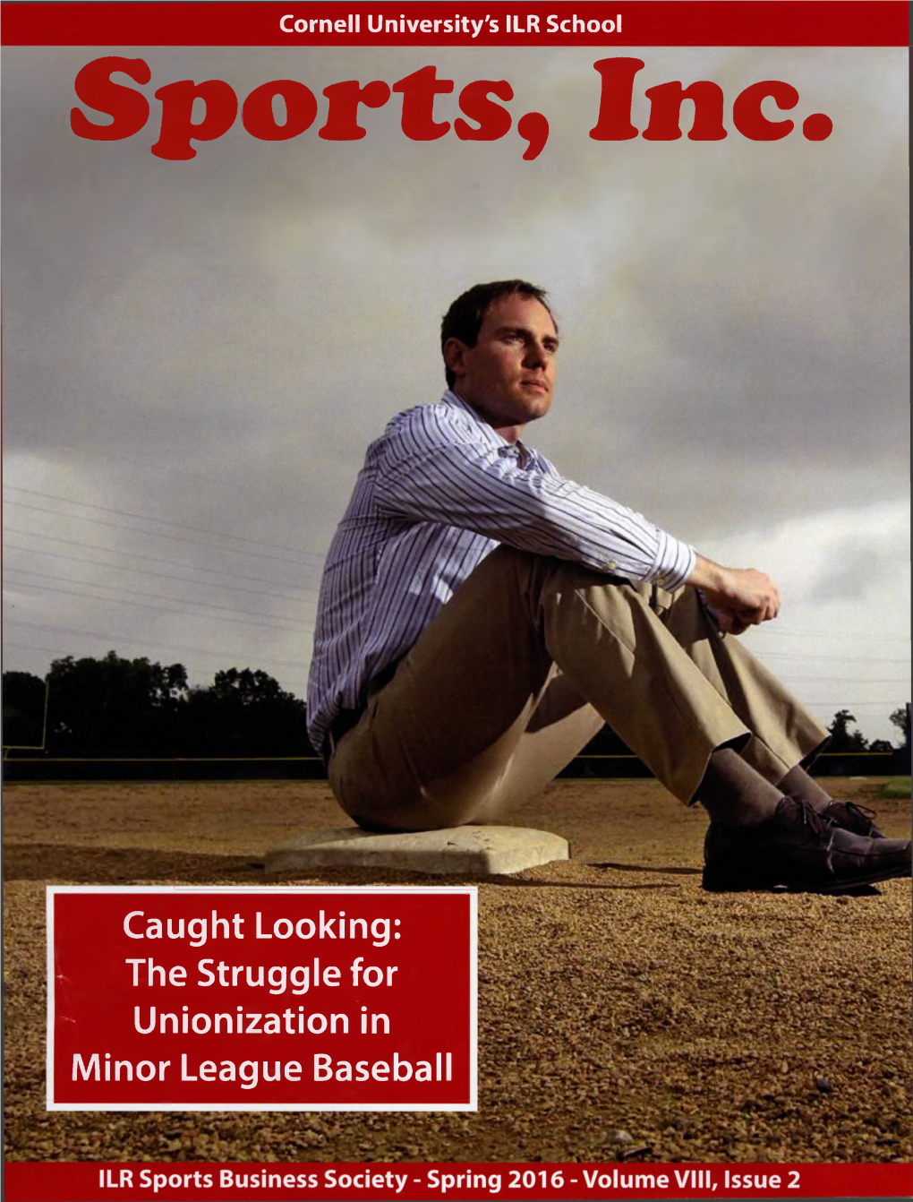 Caught Looking: the Struggle for Unionization in Minor League Baseball ILR Sports Business Society 2015-2016 Ä