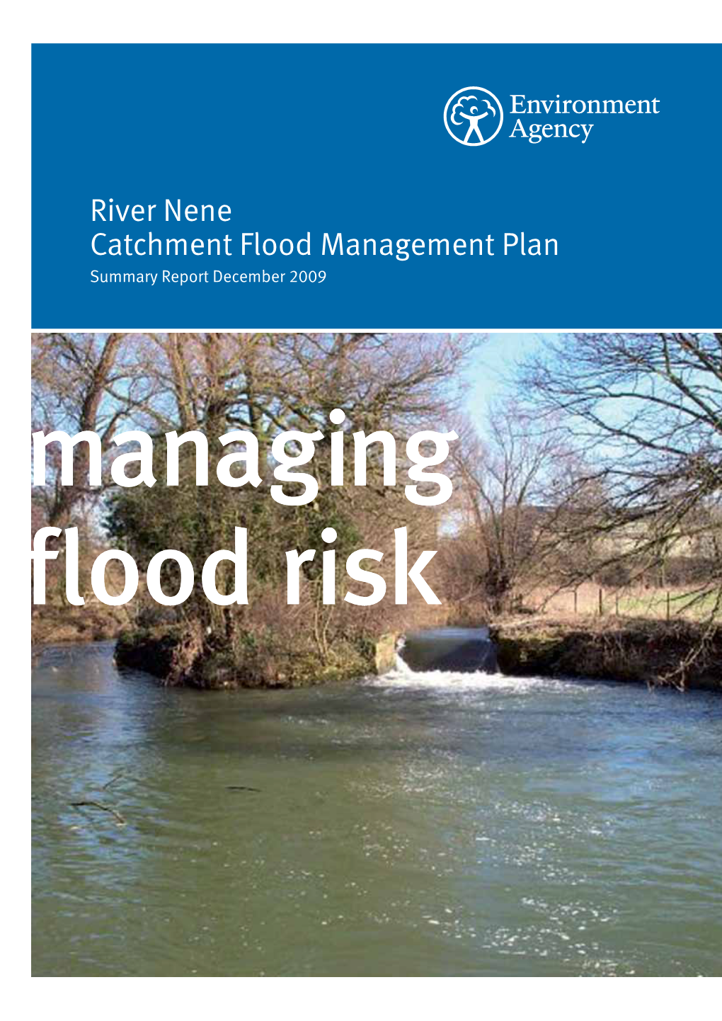 River Nene Catchment Flood Management Plan Summary Report September 2009 Summary Report December 2009