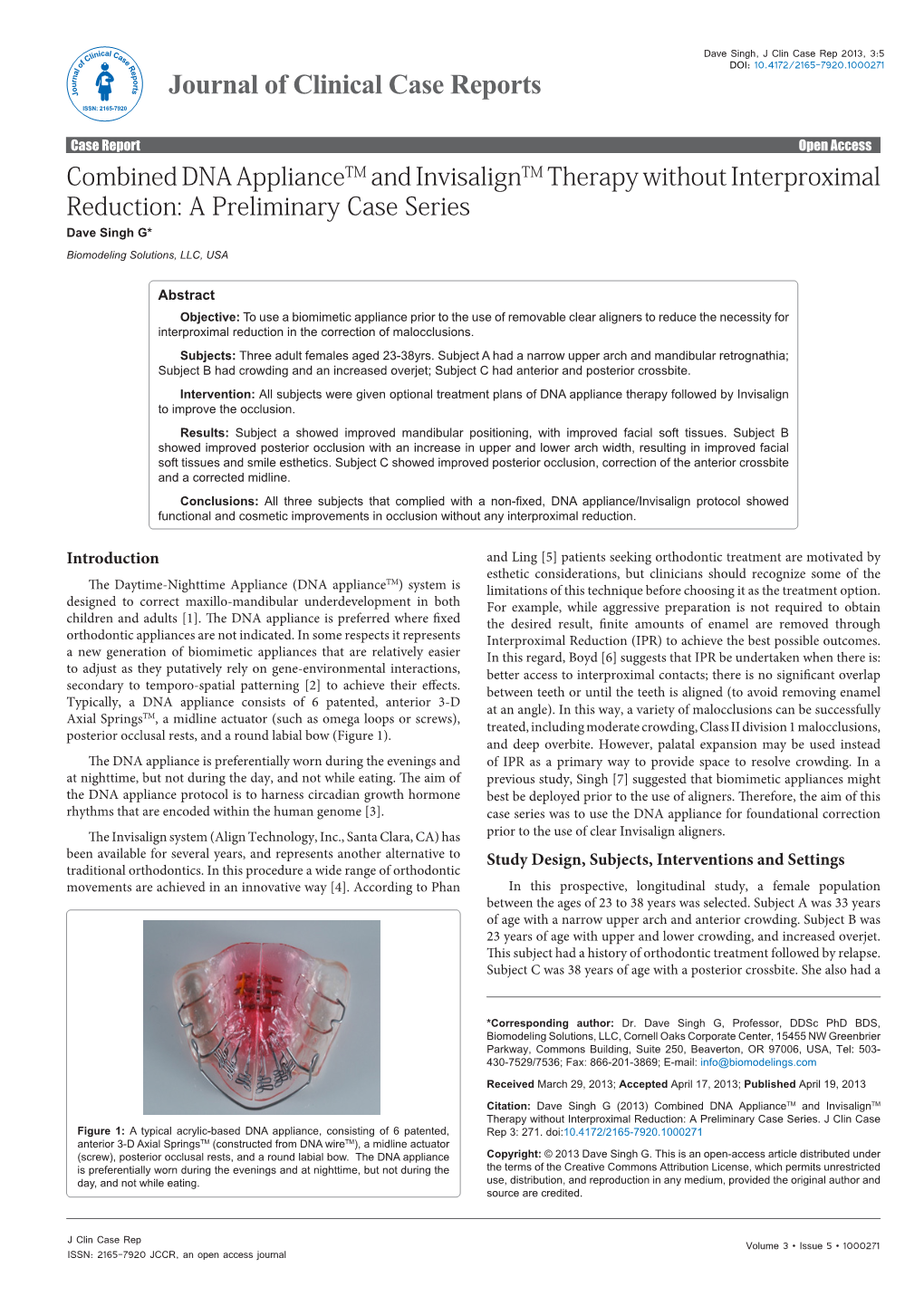 Combined DNA Appliancetm and Invisaligntm Therapy Without Interproximal Reduction: a Preliminary Case Series Dave Singh G* Biomodeling Solutions, LLC, USA