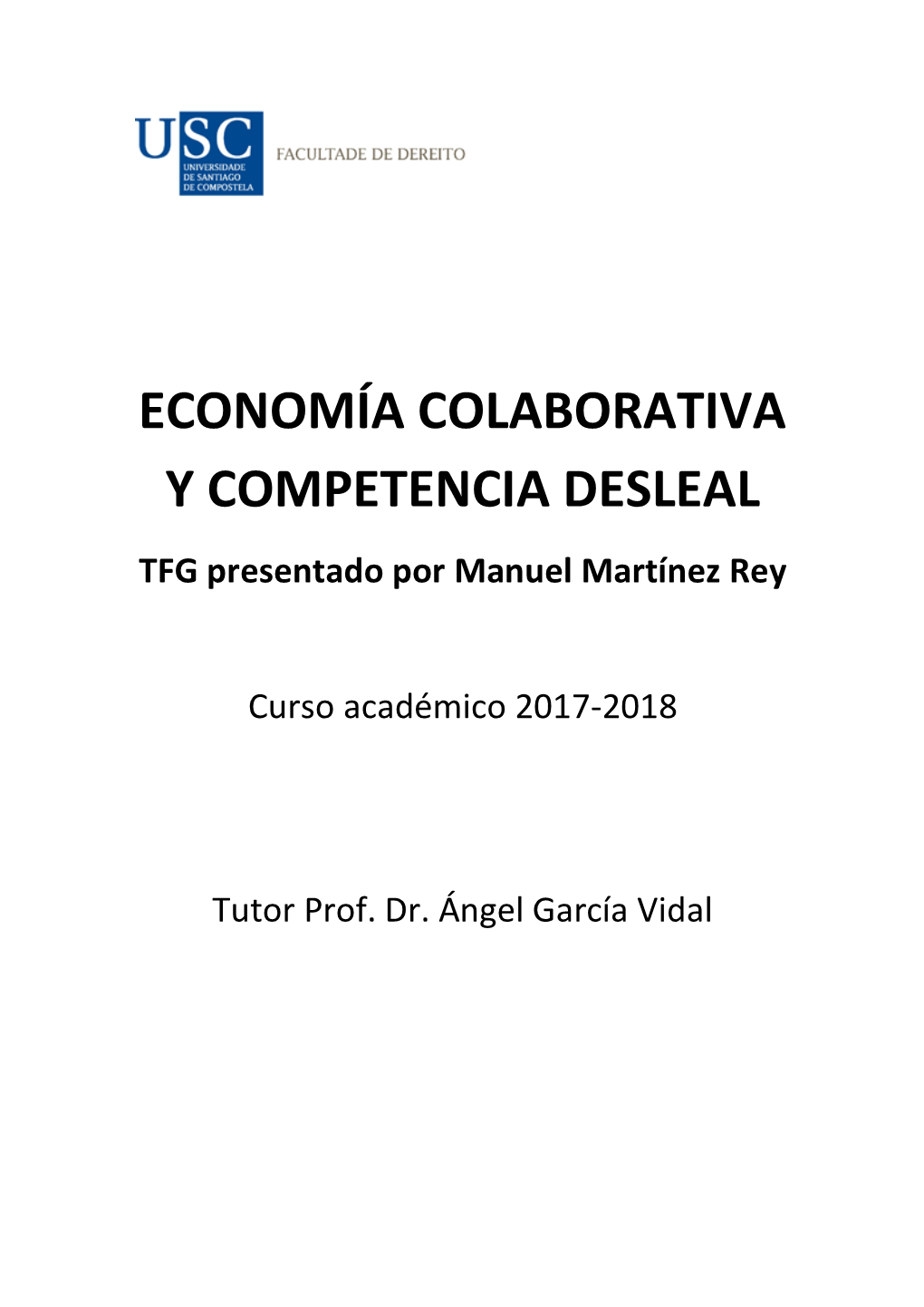 ECONOMÍA COLABORATIVA Y COMPETENCIA DESLEAL TFG Presentado Por Manuel Martínez Rey