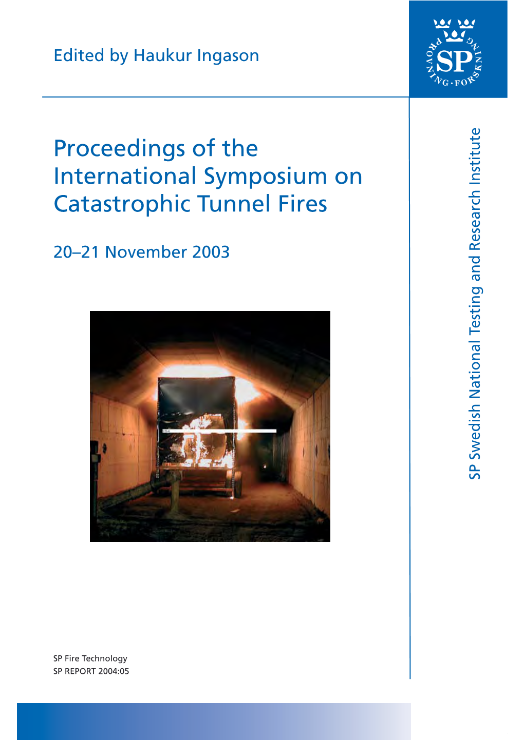 Proceedings of the International Symposium on Catastrophic Tunnel Fires