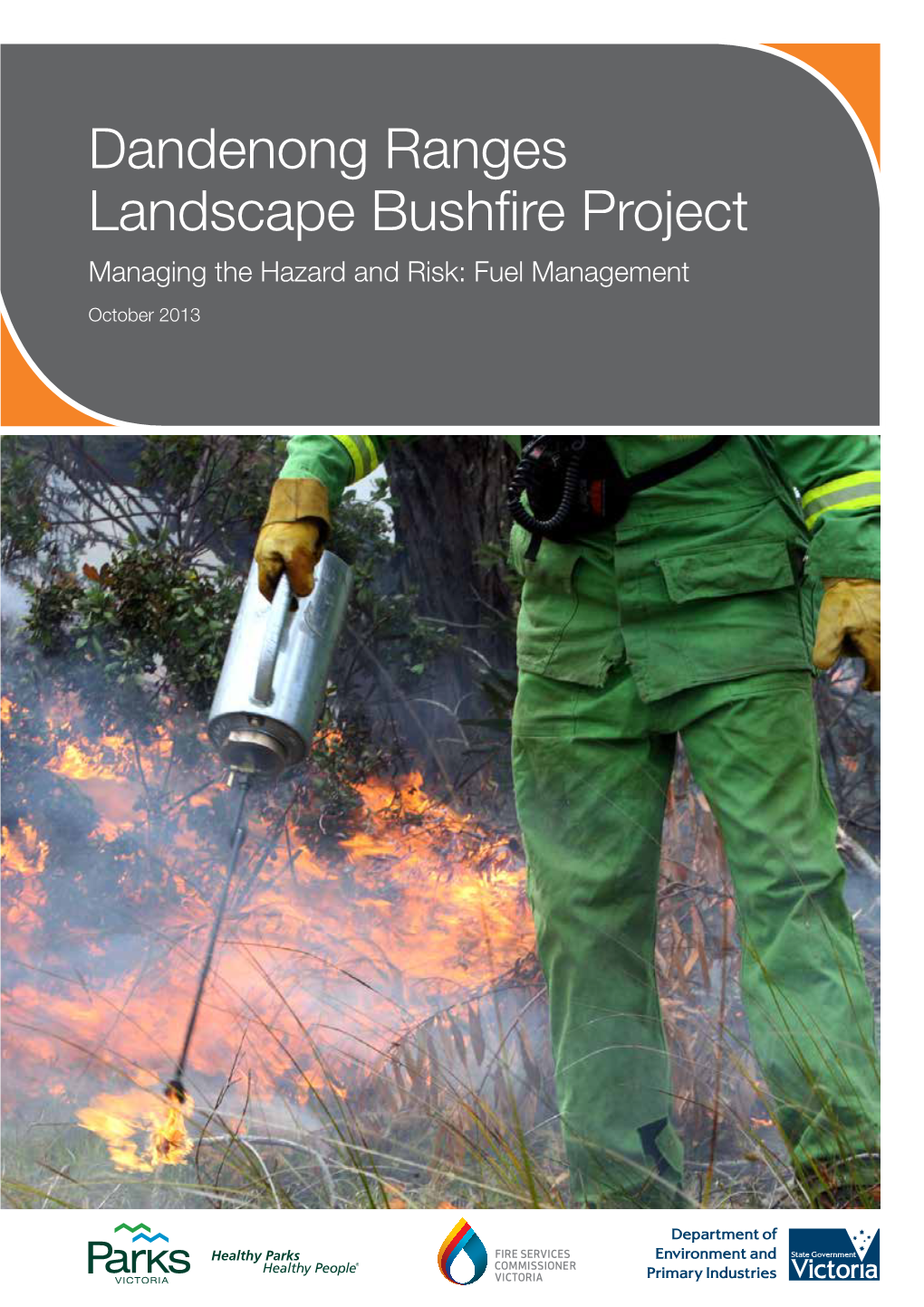 Dandenong Ranges Landscape Bushfire Project Managing the Hazard and Risk: Fuel Management