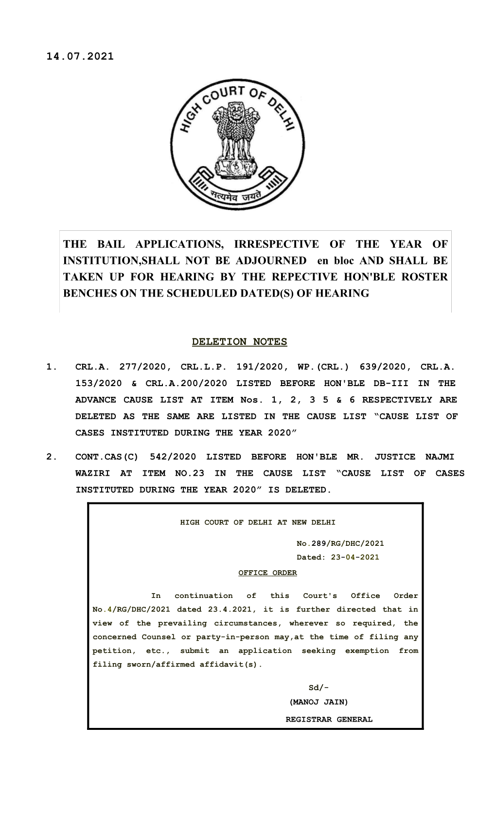 14.07.2021 DELETION NOTES the BAIL APPLICATIONS, IRRESPECTIVE of the YEAR of INSTITUTION,SHALL NOT BE ADJOURNED En Bloc AND