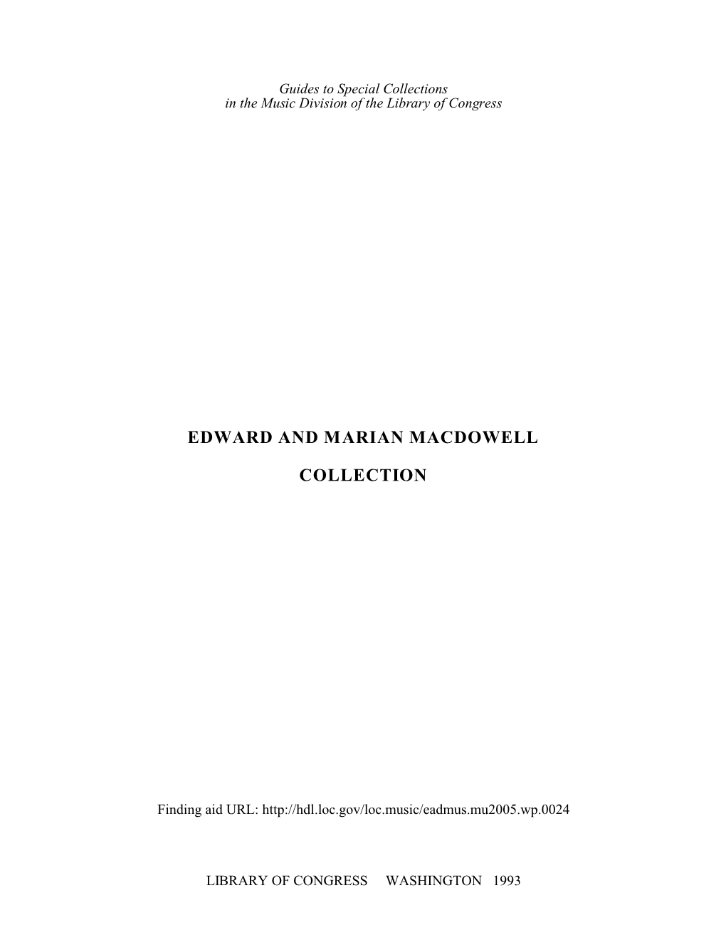 Edward and Marian Macdowell Collection Are Organized in Three Distinct but Interrelated Categories: the Papers of Edward A