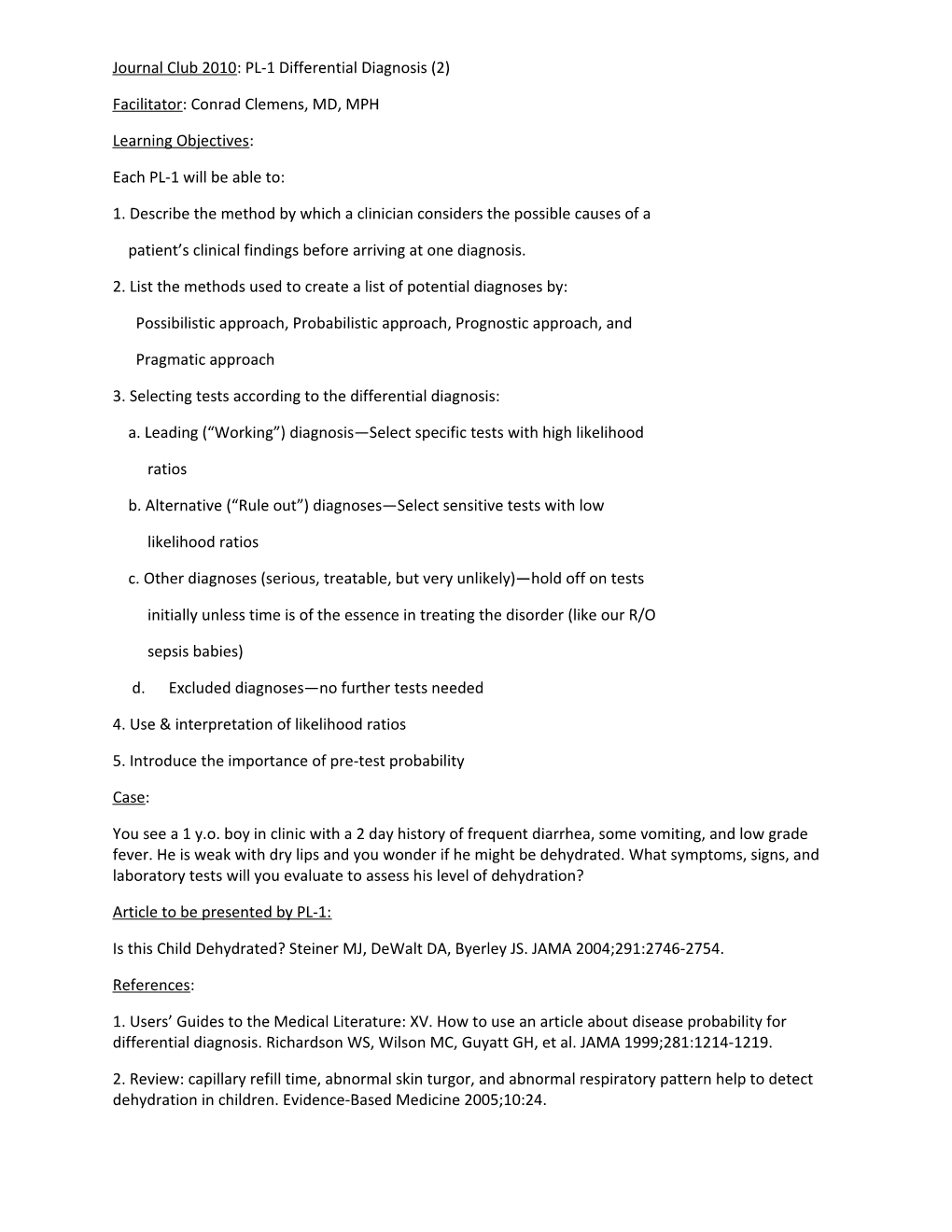 Journal Club 2010: PL-1 Differential Diagnosis (2)