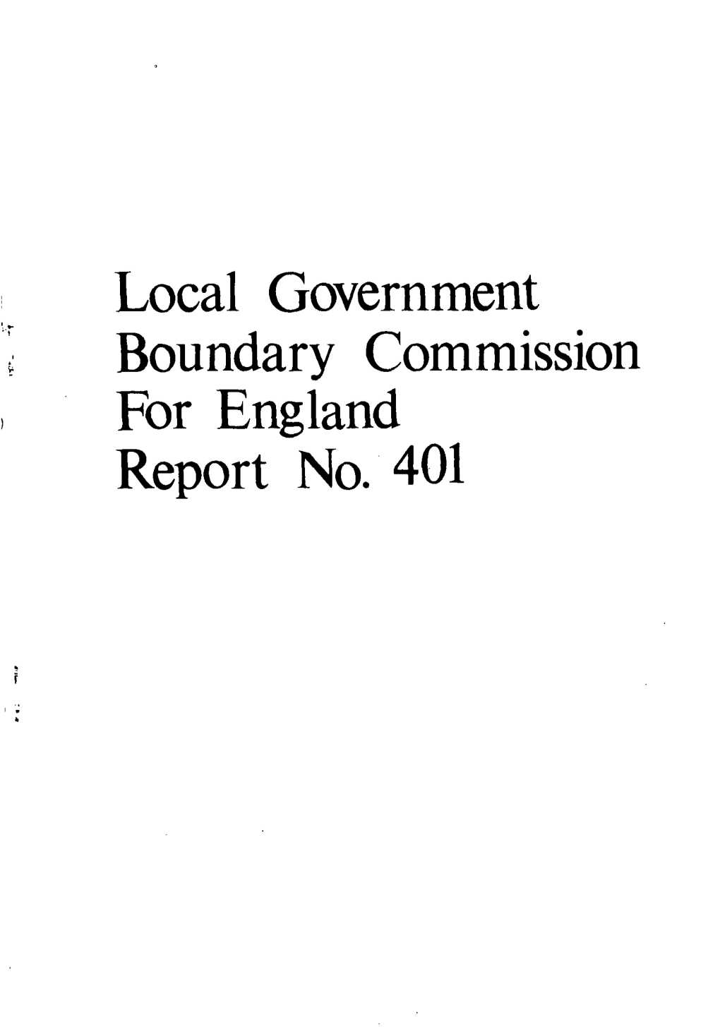 Local Government Boundary Commission for England Report No. 401 Local Government Boundary Commission for England Report No