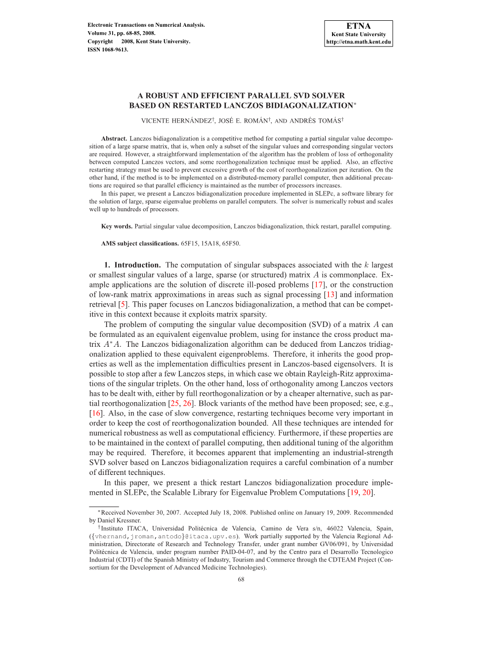 A ROBUST and EFFICIENT PARALLEL SVD SOLVER BASED on RESTARTED LANCZOS BIDIAGONALIZATION∗ 1. Introduction. the Computation of S