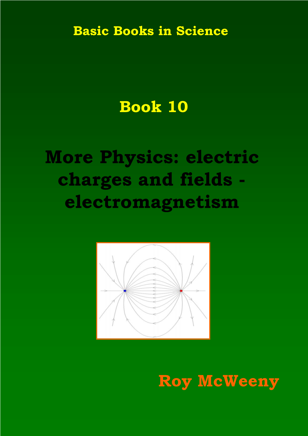More Physics: Electric Charges and Fields - Electromagnetism