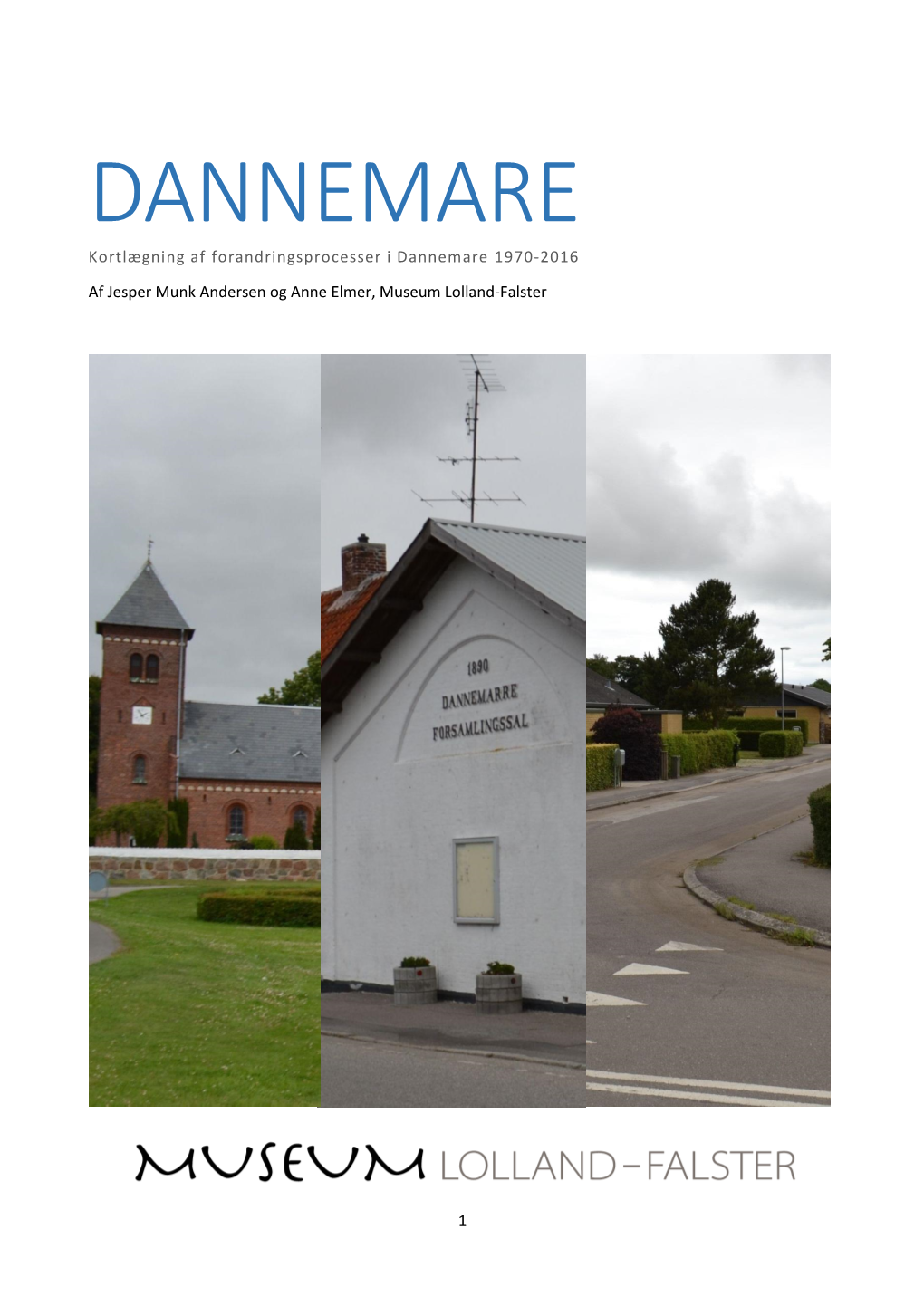 DANNEMARE Kortlægning Af Forandringsprocesser I Dannemare 1970-2016