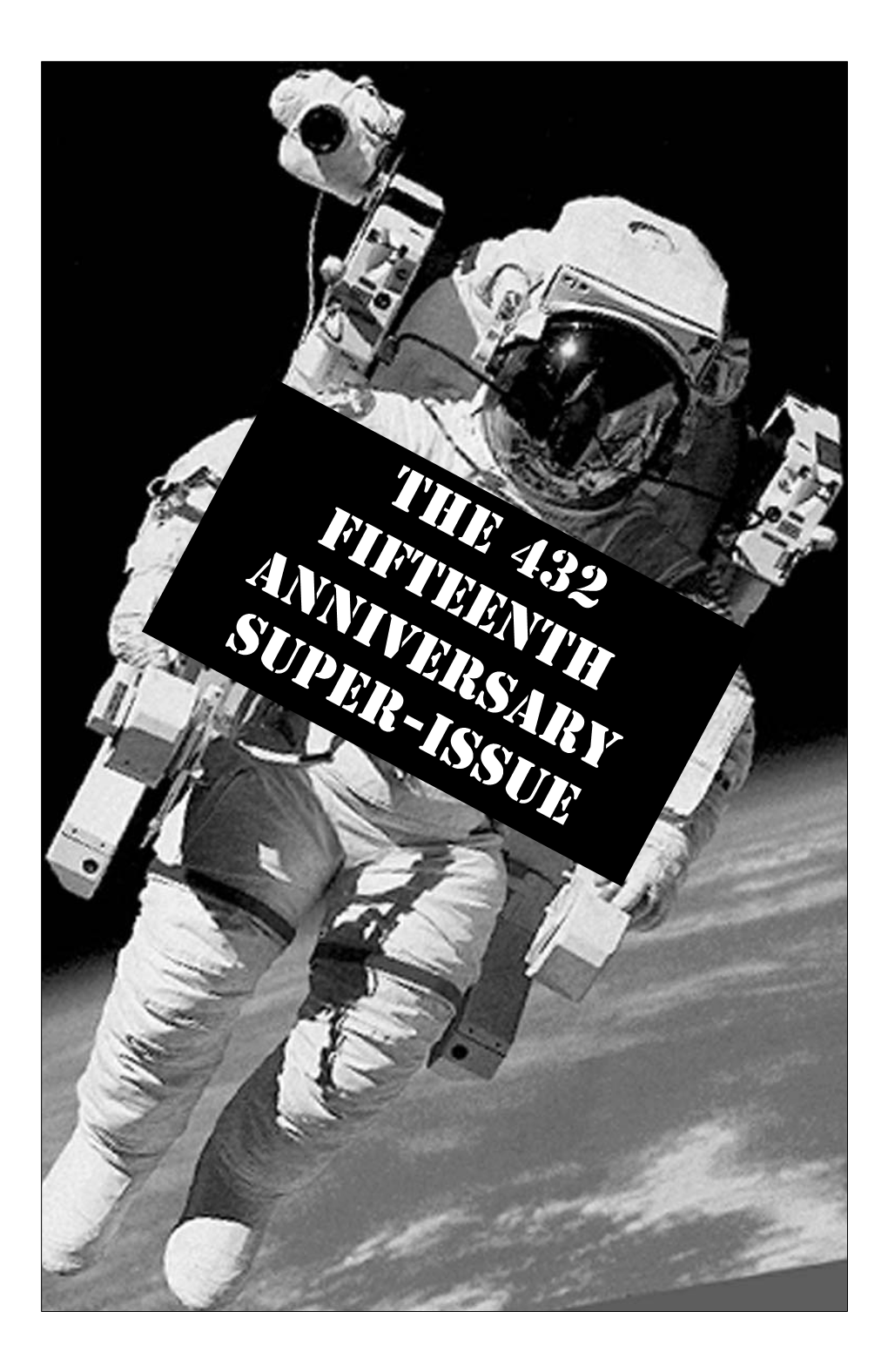 The 432 Fifteenth Anniversary Super-Issue VOLUME FIFTEEN ISSUE EIGHT 18 January 2002