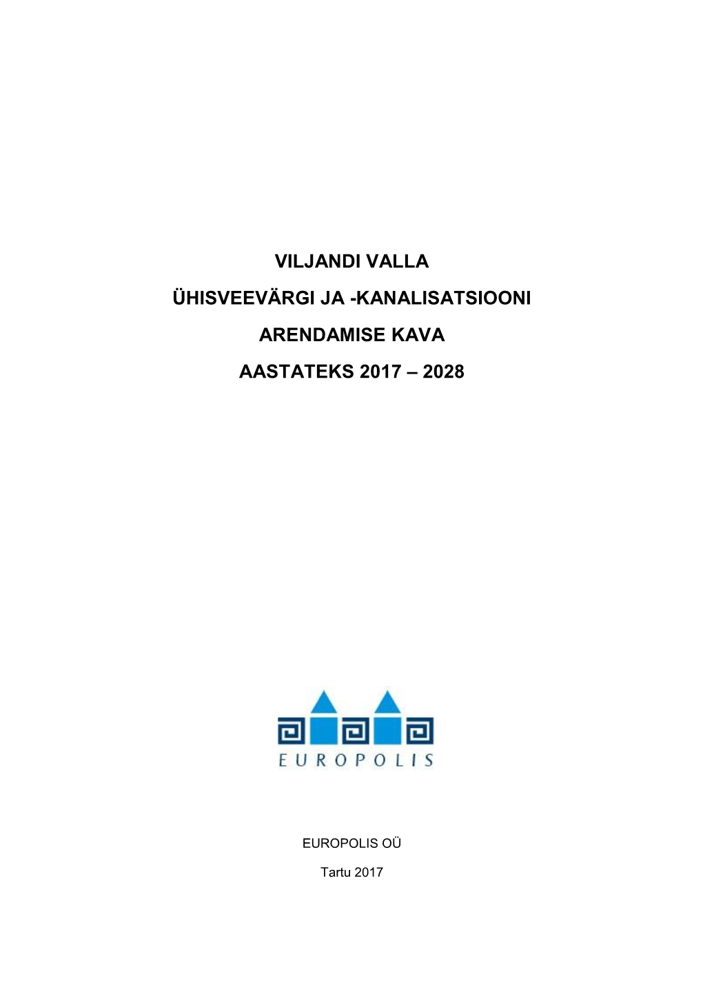 Viljandi Valla Ühisveevärgi Ja -Kanalisatsiooni Arendamise Kava Aastateks 2017 – 2028