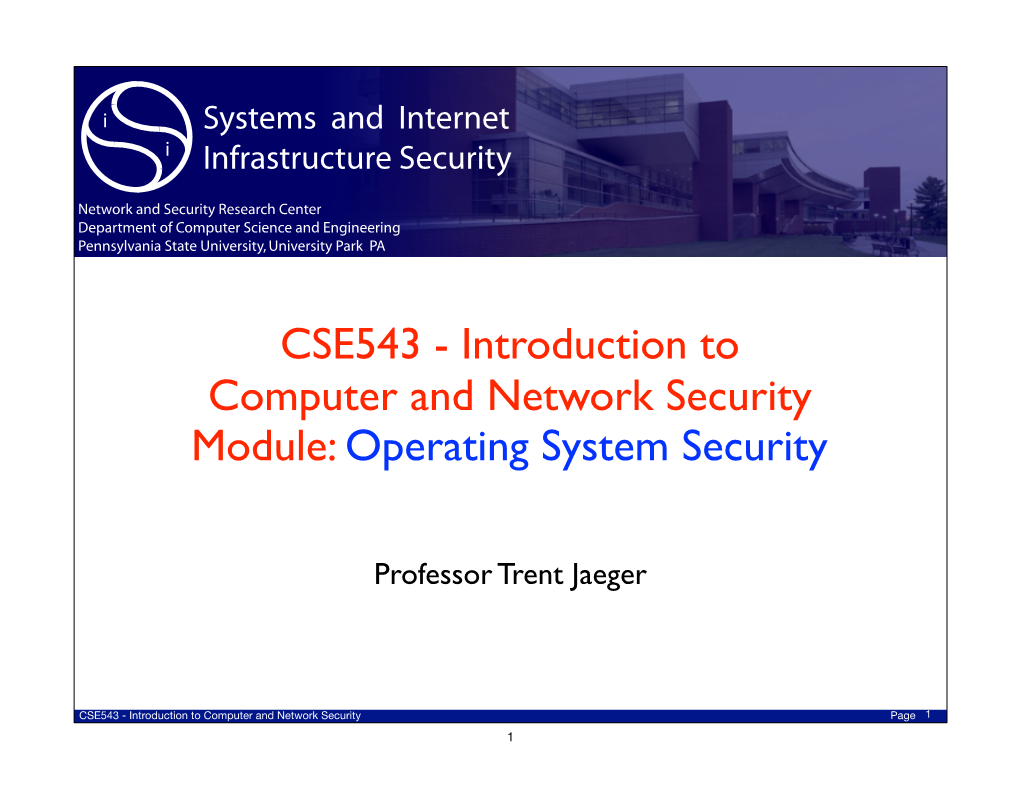 CSE543 - Introduction to Computer and Network Security Module: Operating System Security