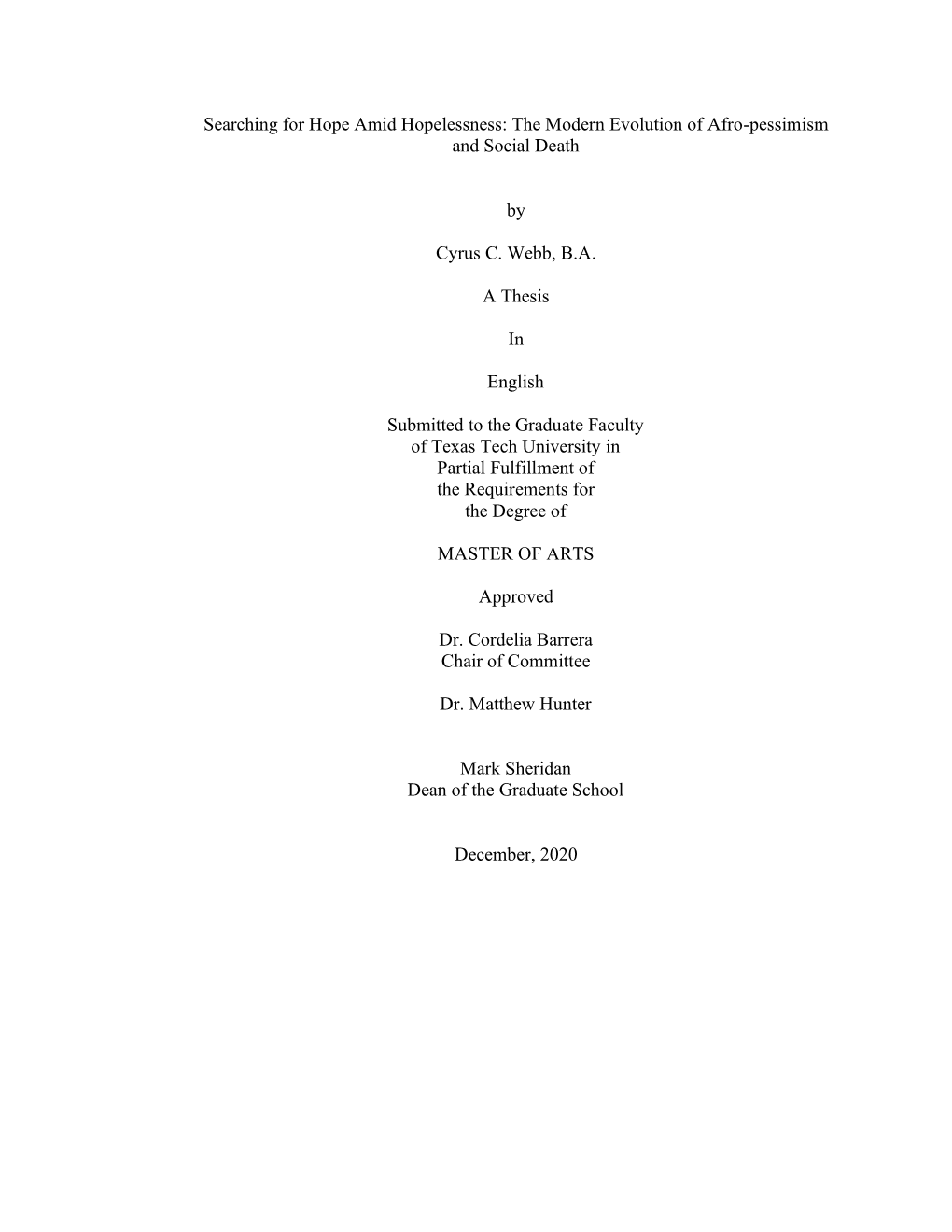 Searching for Hope Amid Hopelessness: the Modern Evolution of Afro-Pessimism and Social Death by Cyrus C. Webb, B.A. a Thesis In