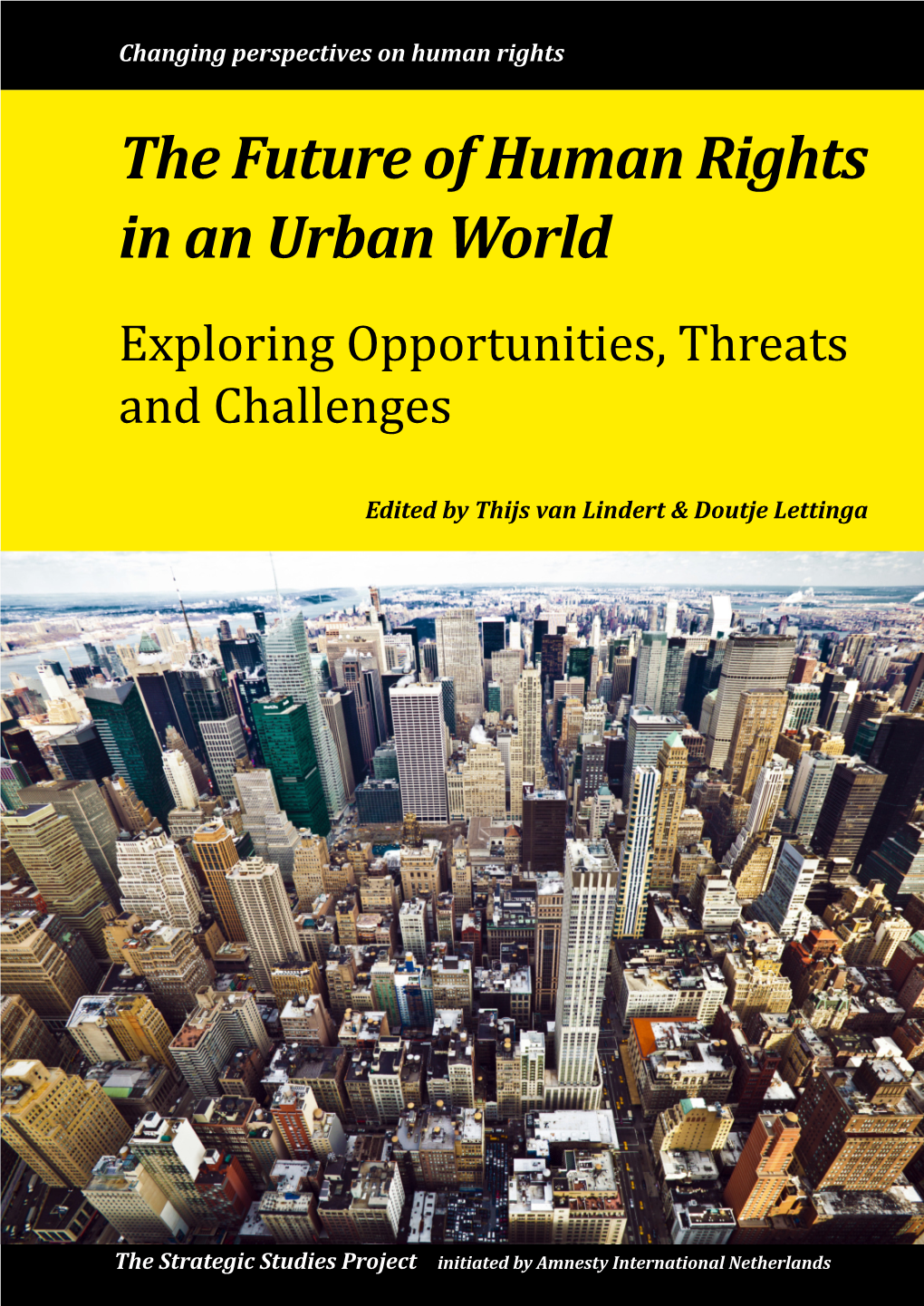 The Future of Human Rights in an Urban World Exploring Opportunities, Threats and Challenges