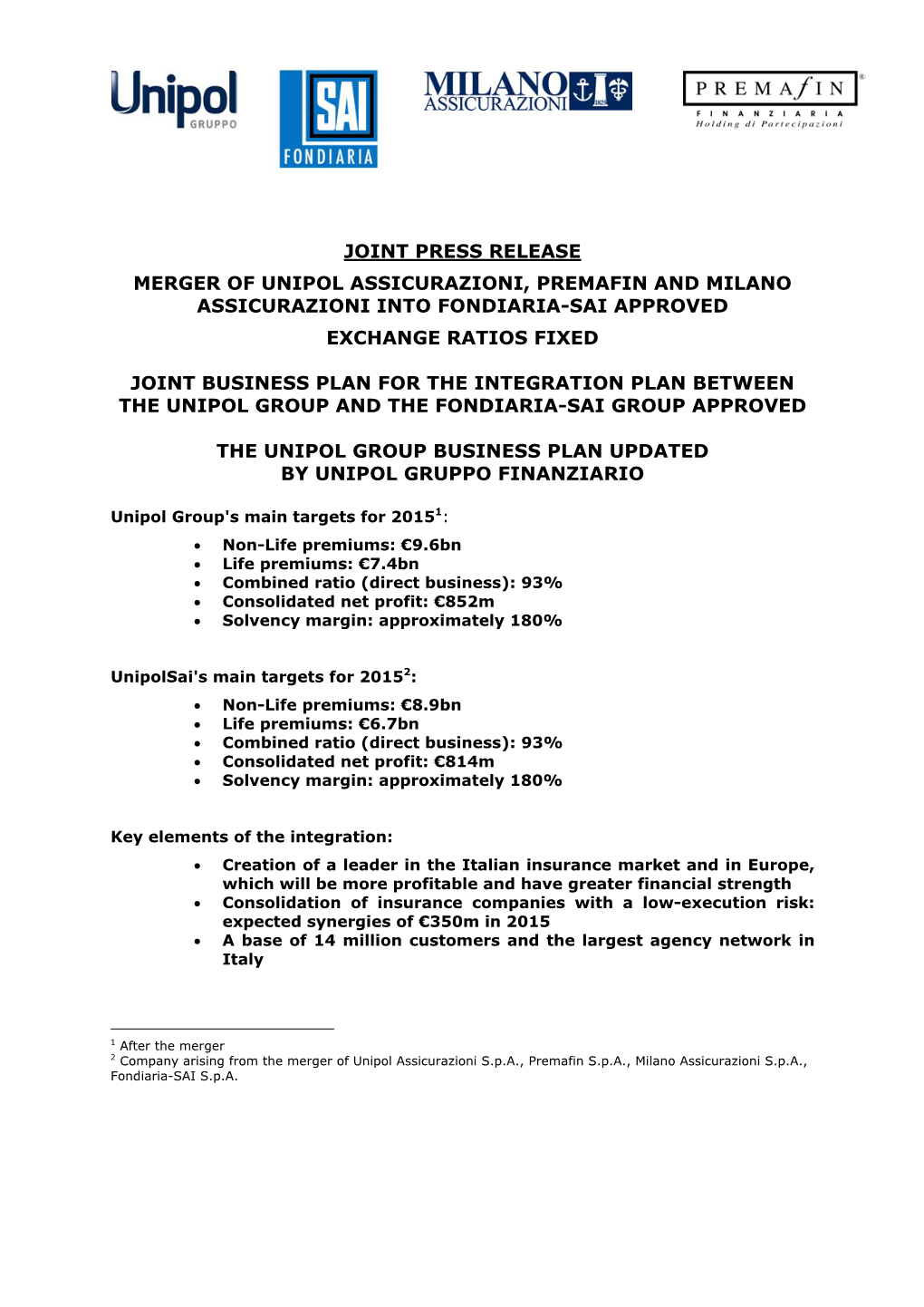 Joint Press Release Merger of Unipol Assicurazioni, Premafin and Milano Assicurazioni Into Fondiaria-Sai Approved Exchange Ratios Fixed