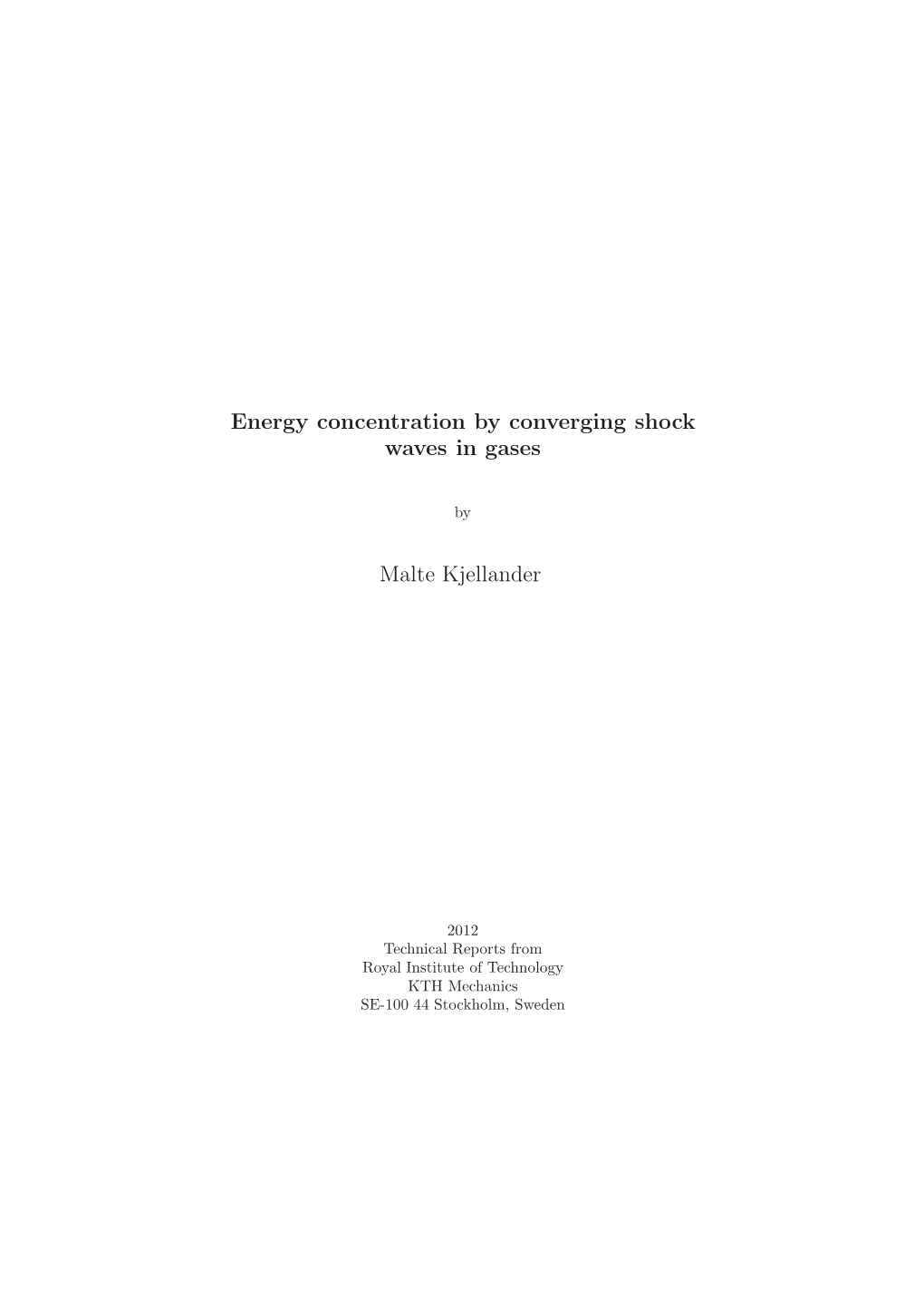 Energy Concentration by Converging Shock Waves in Gases Malte