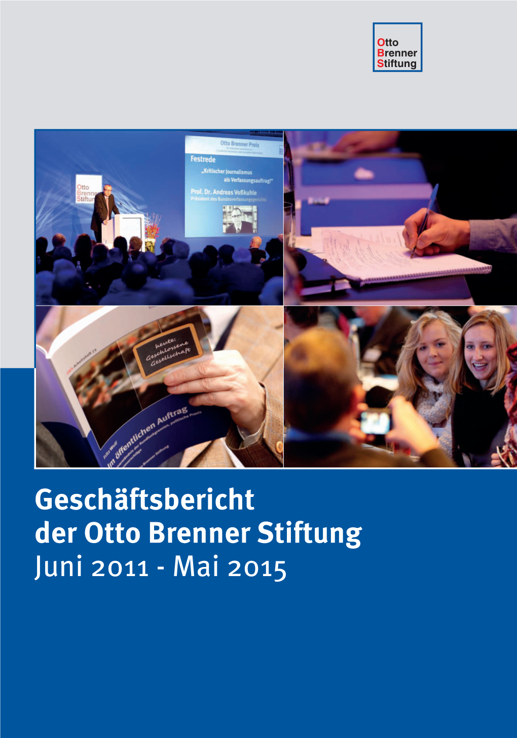 Geschäftsbericht Der Otto Brenner Stiftung Juni 2011 - Mai 2015