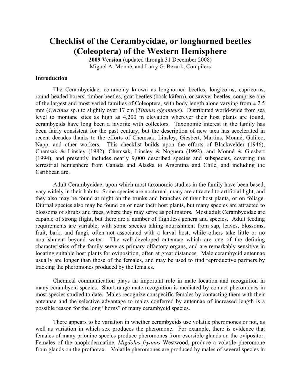 Checklist of the Cerambycidae, Or Longhorned Beetles (Coleoptera) of the Western Hemisphere 2009 Version (Updated Through 31 December 2008) Miguel A