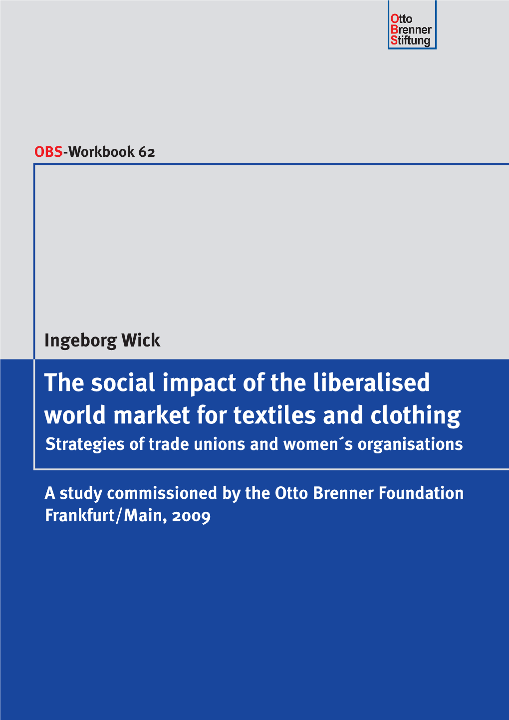 The Social Impact of the Liberalised World Market for Textiles and Clothing Strategies of Trade Unions and Women´S Organisations