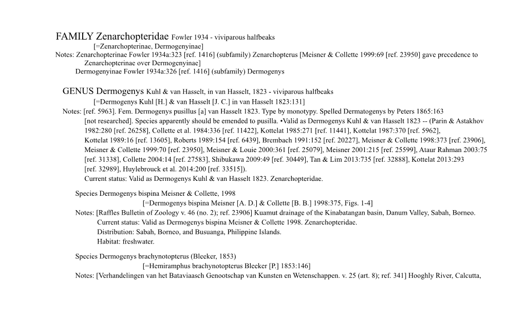 FAMILY Zenarchopteridae Fowler 1934 - Viviparous Halfbeaks [=Zenarchopterinae, Dermogenyinae] Notes: Zenarchopterinae Fowler 1934A:323 [Ref