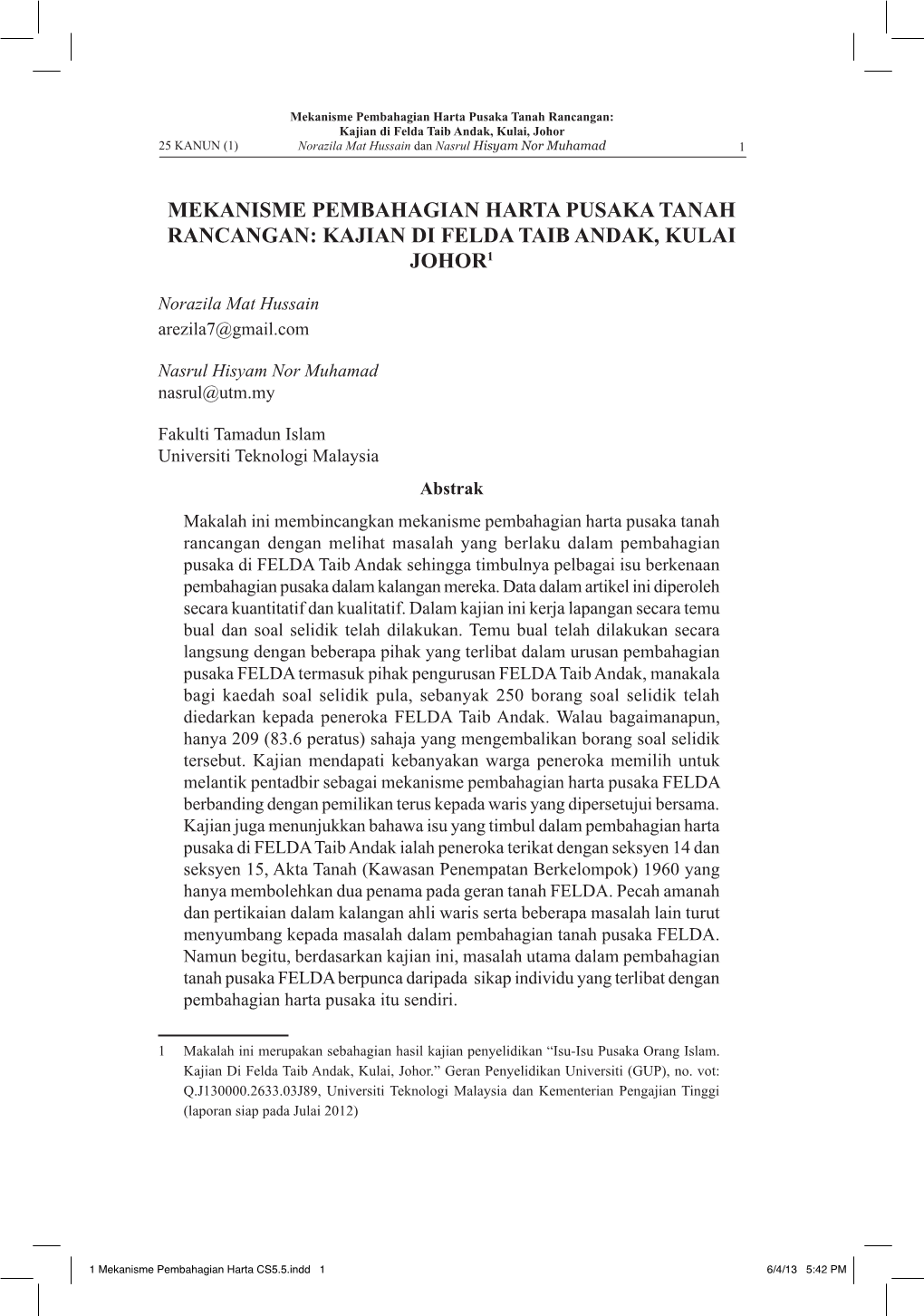 Mekanisme Pembahagian Harta Pusaka Tanah Rancangan: Kajian Di Felda Taib Andak, Kulai, Johor 25 KANUN (1) Norazila Mat Hussain Dan Nasrul Hisyam Nor Muhamad 1