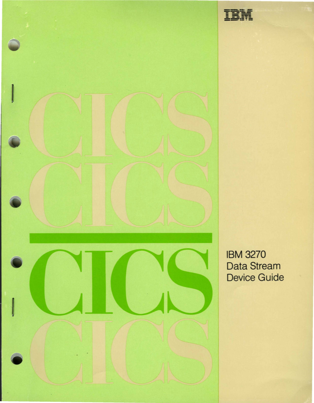 IBM 3270 Data Stream Device Guide Customer Information Control System CICS/OOS/VS