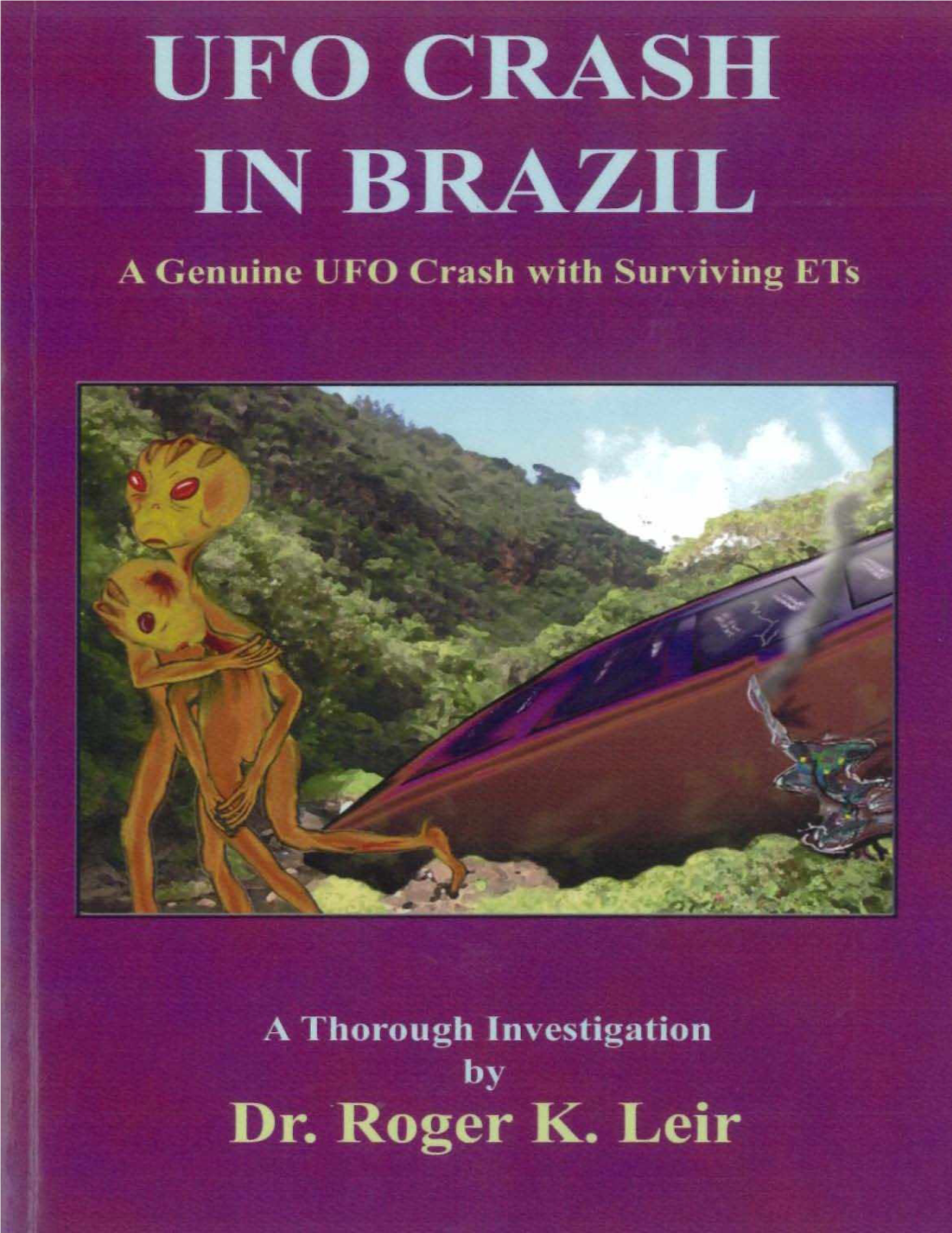 UFO CRASH in BRAZIL a Genuine UFO Crash with Surviving Ets