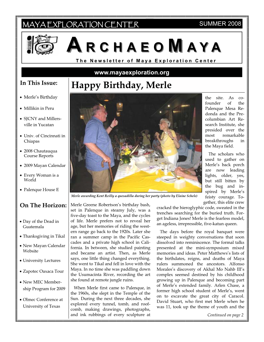 SUMMER 2008 AA RCHAEORCHAEOMM AYAAYA the Newsletter of Maya Exploration Center