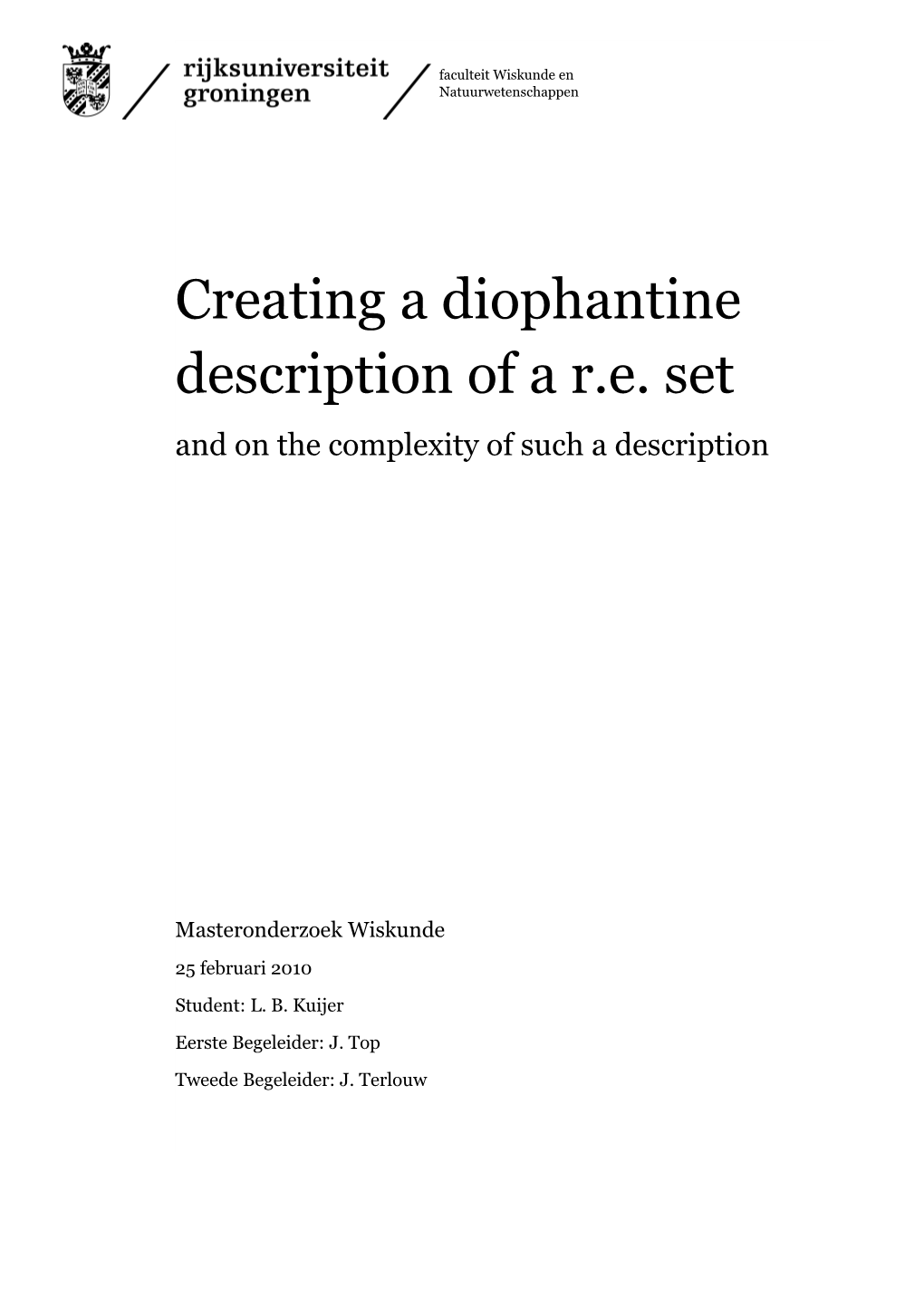 Creating a Diophantine Description of a R.E. Set and on the Complexity of Such a Description