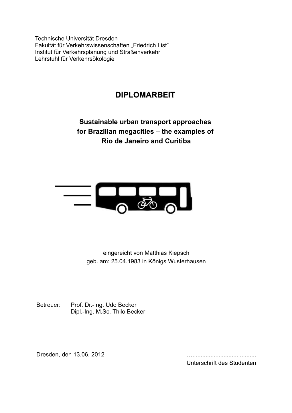 Sustainable Urban Transport Approaches for Brazilian Megacities – the Examples of Rio De Janeiro and Curitiba