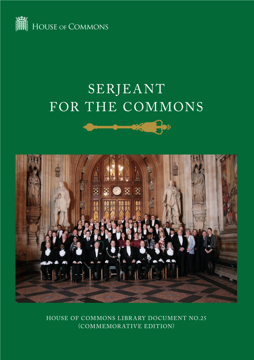 SERJEANT for the COMMONS COMMEMORATIVE EDITION 600Th Anniversary 2015 Is a Particularly Special Year of Anniversaries at Parliament