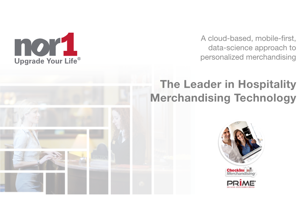 The Leader in Hospitality Merchandising Technology the Leader in Hospitality Merchandising Technology