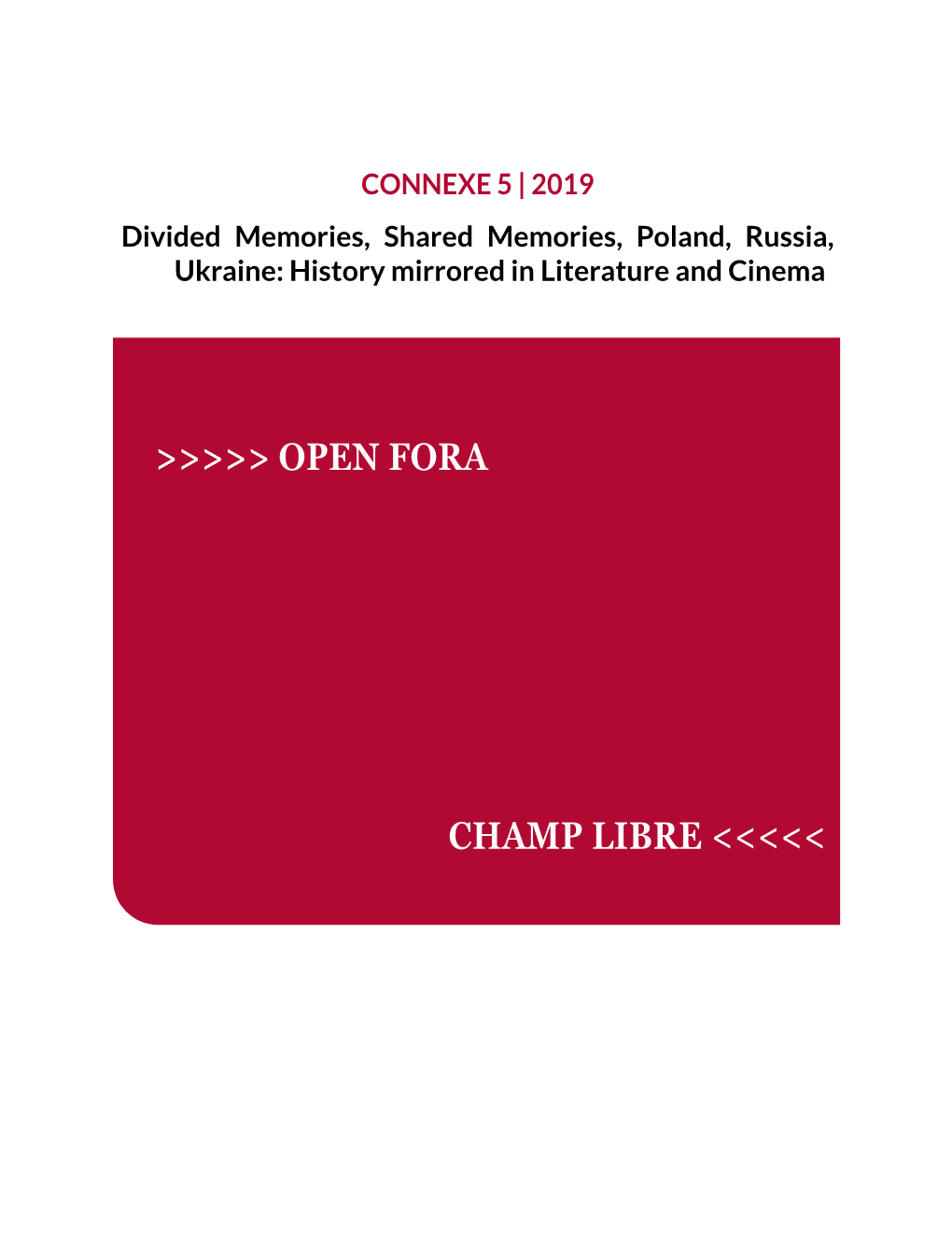 Divided Memories, Shared Memories, Poland, Russia, Ukraine: History Mirrored in Literature and Cinema